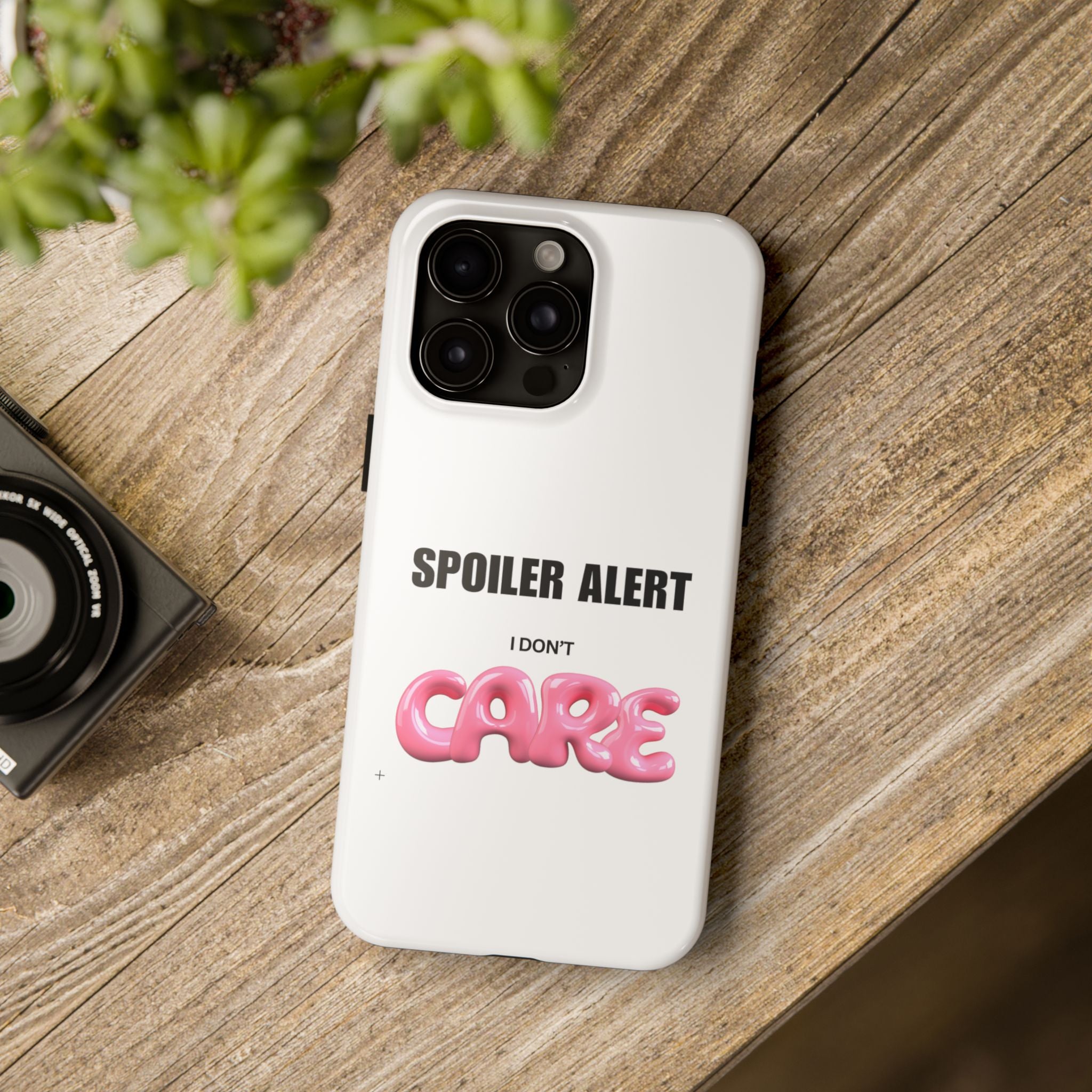 Spoiler Alert, I Don't Care Tough Phone Cases