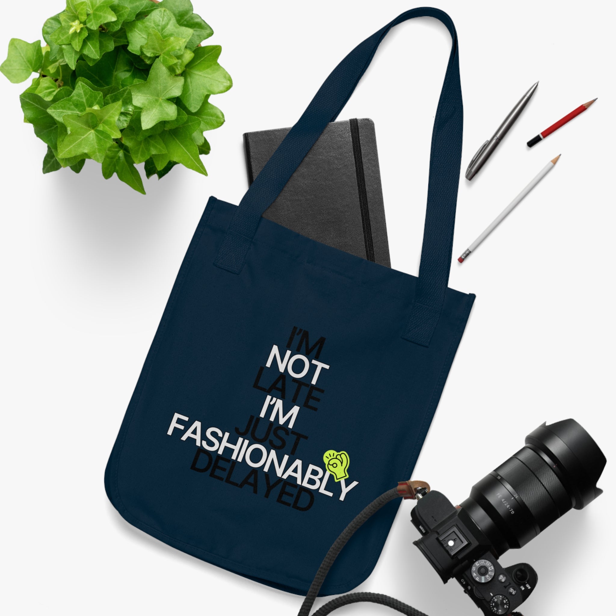 I'm Not Late, I'm Just Fashionably Delayed Organic Canvas Tote Bag