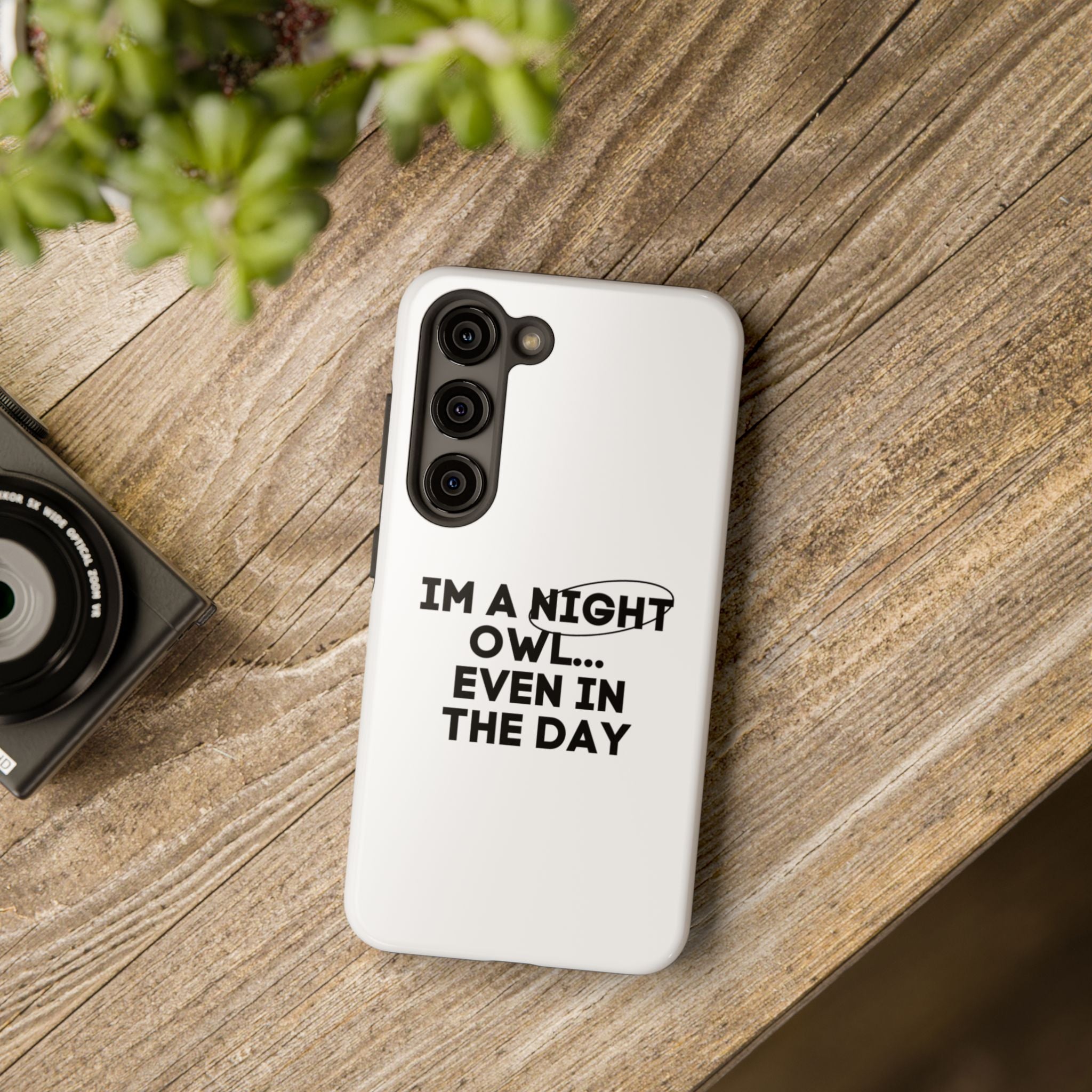 I'm A Night Owl... Even In The Day Tough Phone Cases