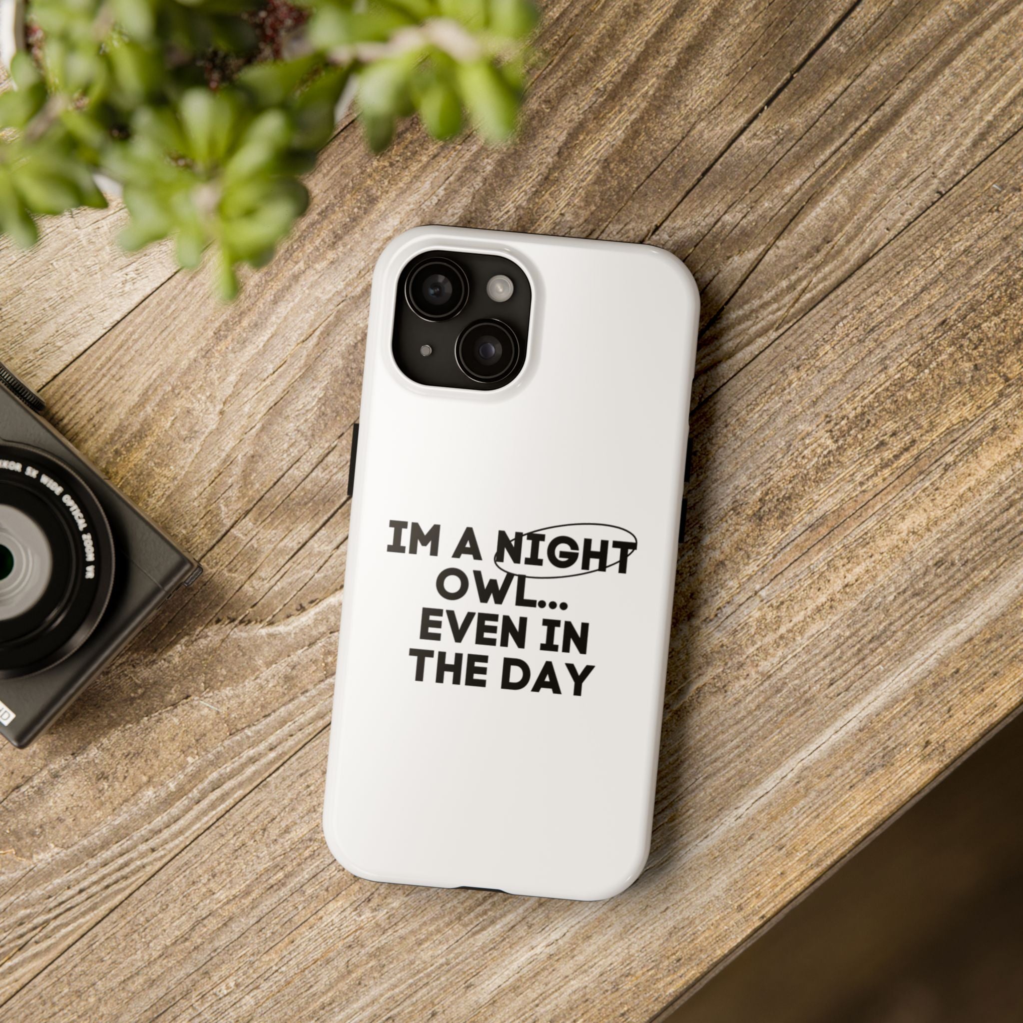 I'm A Night Owl... Even In The Day Tough Phone Cases