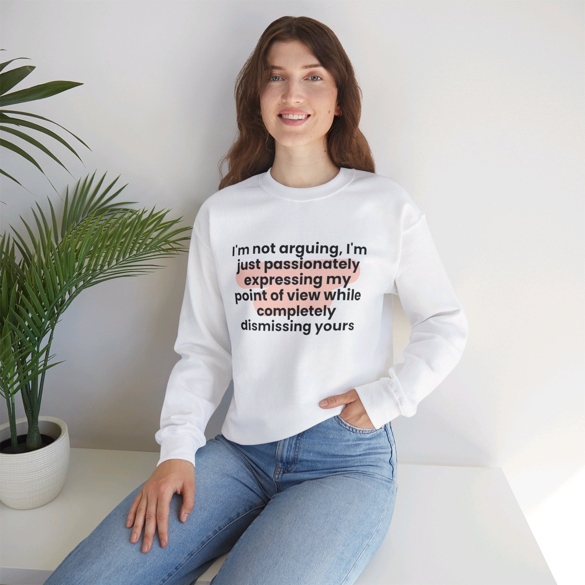 I'm Not Arguing, I'm Just Passionately Expressing My POV Unisex Crewneck Sweatshirt