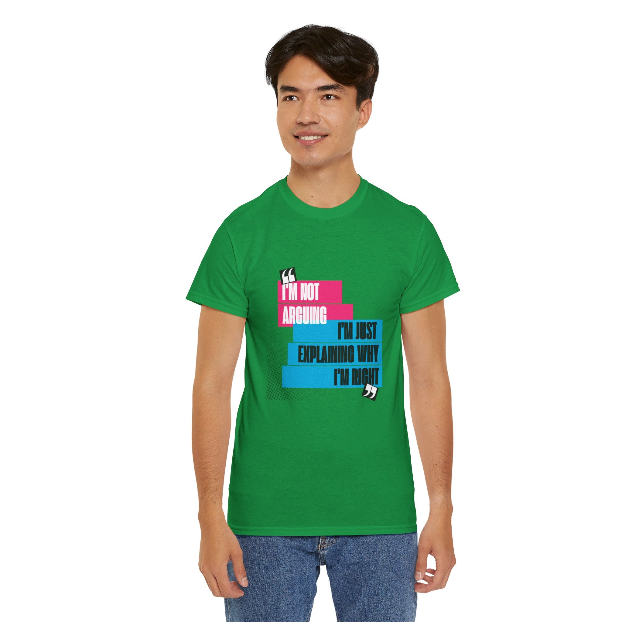 I'm Not Arguing, I'm Just Explaining Why I'm Right Unisex T-Shirt