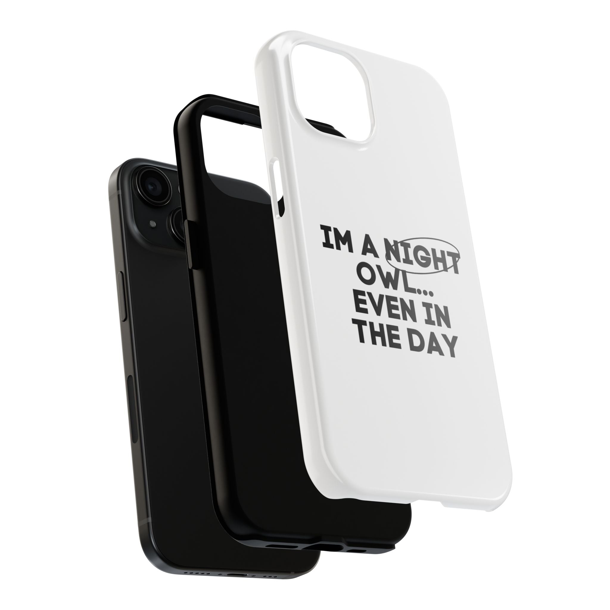 I'm A Night Owl... Even In The Day Tough Phone Cases