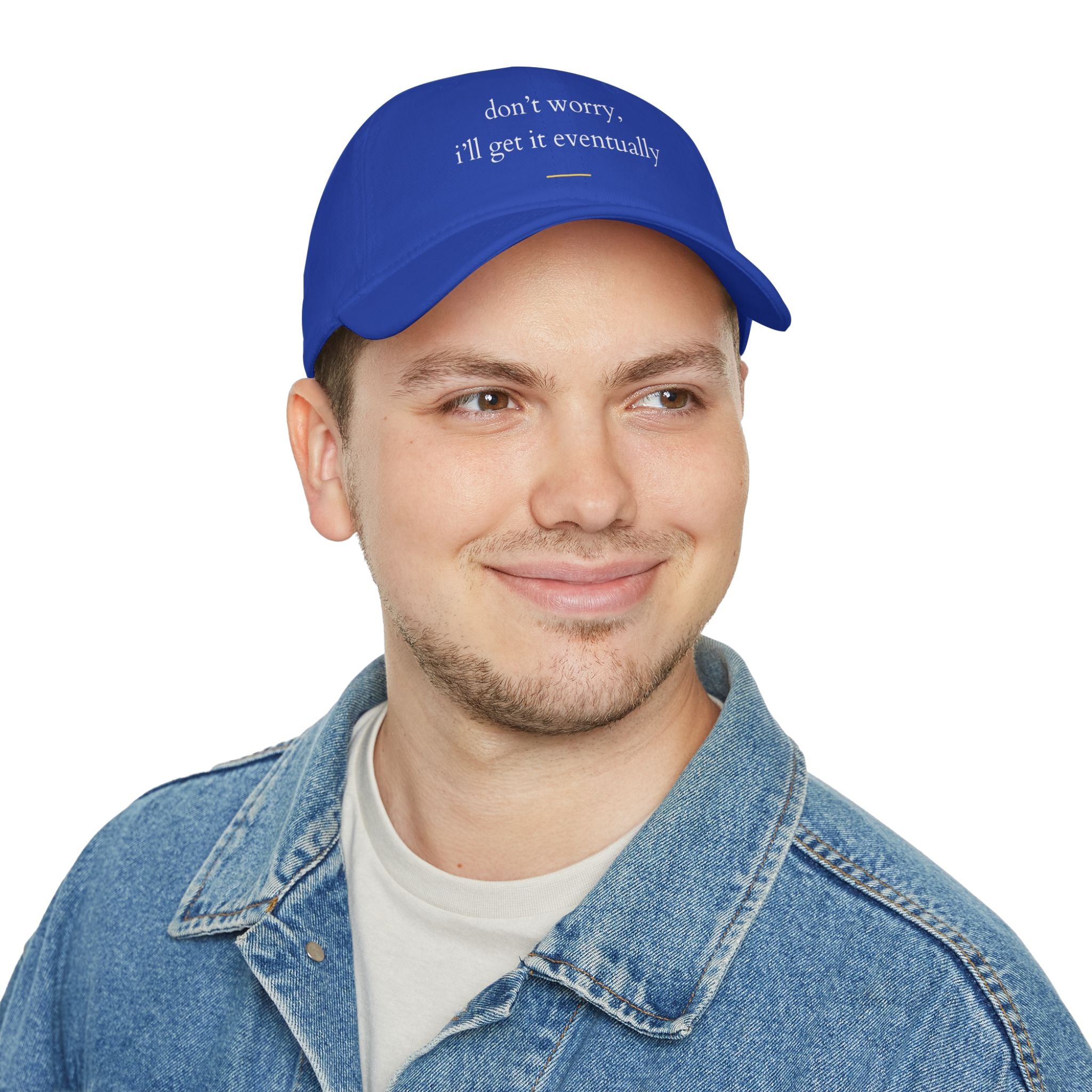 Don't Worry, I'll Get It Eventually Profile Baseball Cap