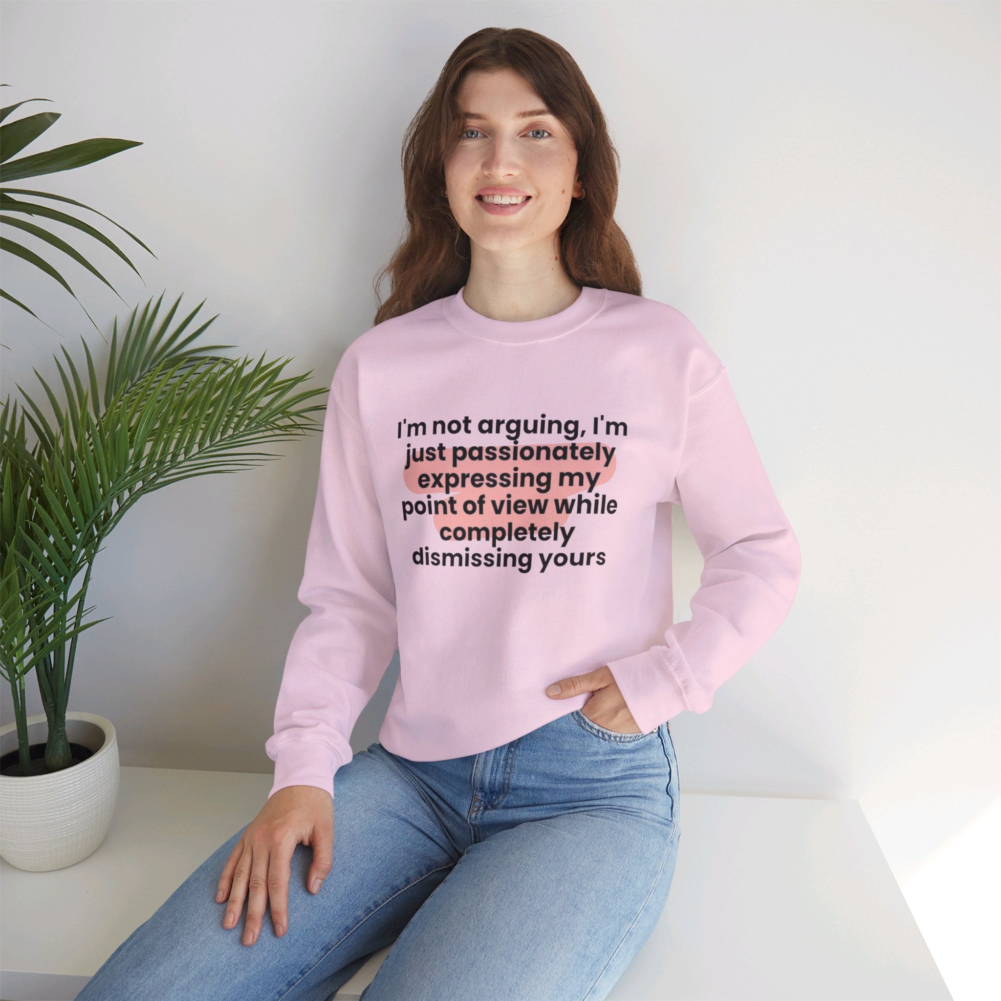 I'm Not Arguing, I'm Just Passionately Expressing My POV Unisex Crewneck Sweatshirt