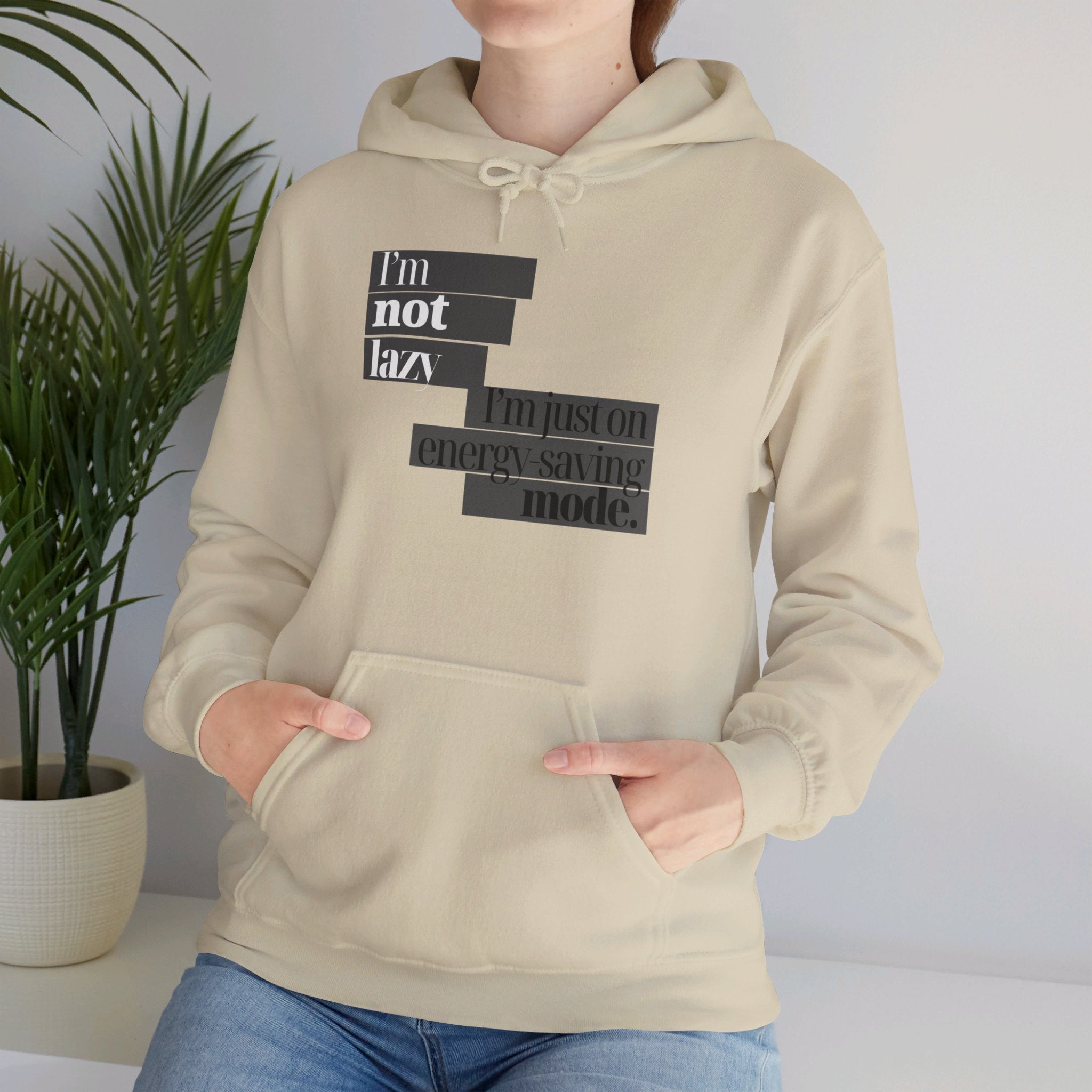 I'm Not Lazy, I'm Just On Energy Saving Mode Unisex Hooded Sweatshirt