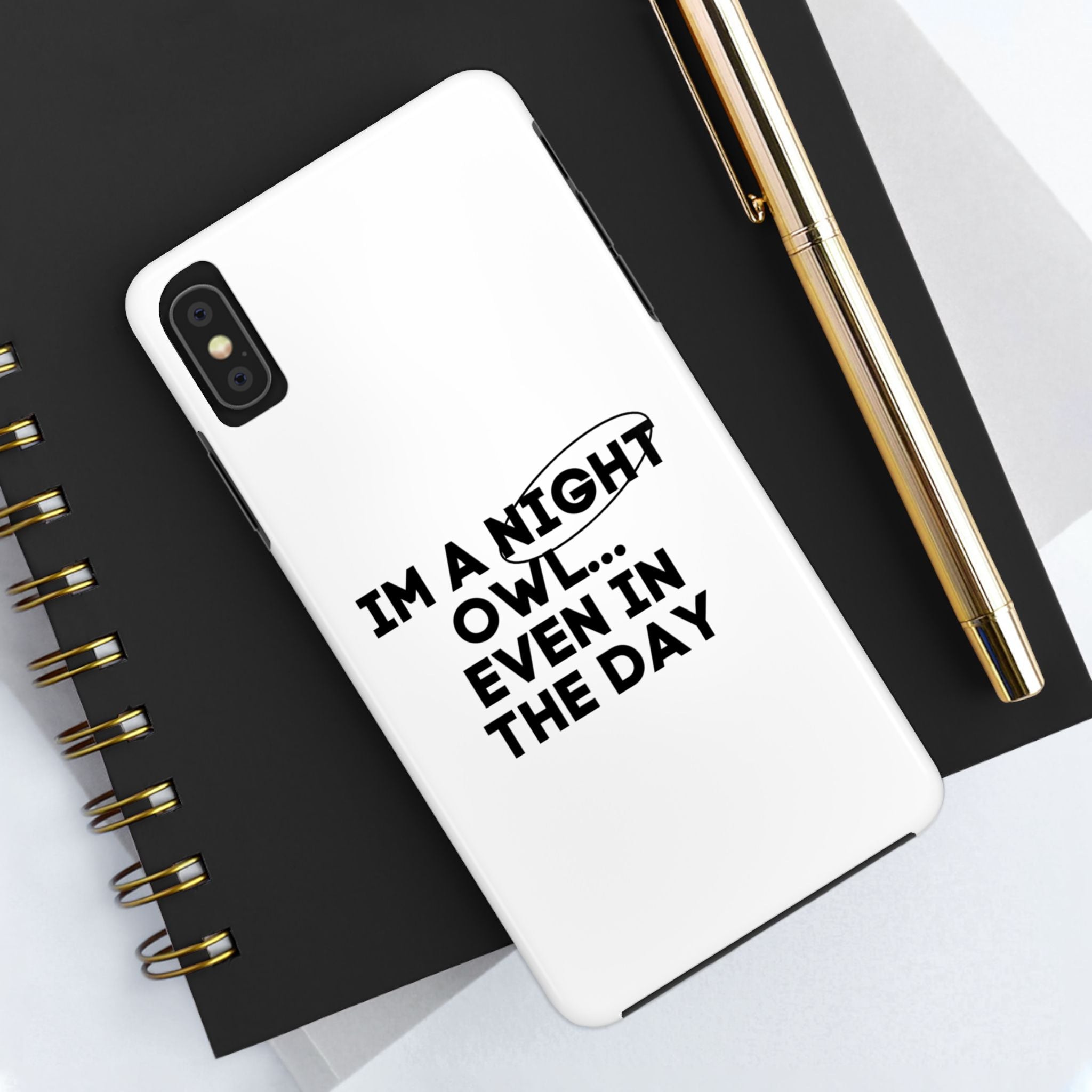 I'm A Night Owl... Even In The Day Tough Phone Cases