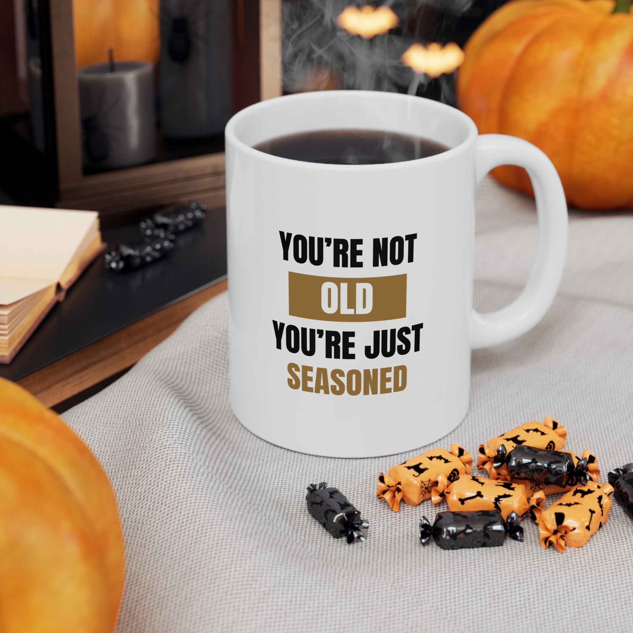 You're Not Old, You're Just Seasoned Ceramic Mug, (11oz, 15oz)