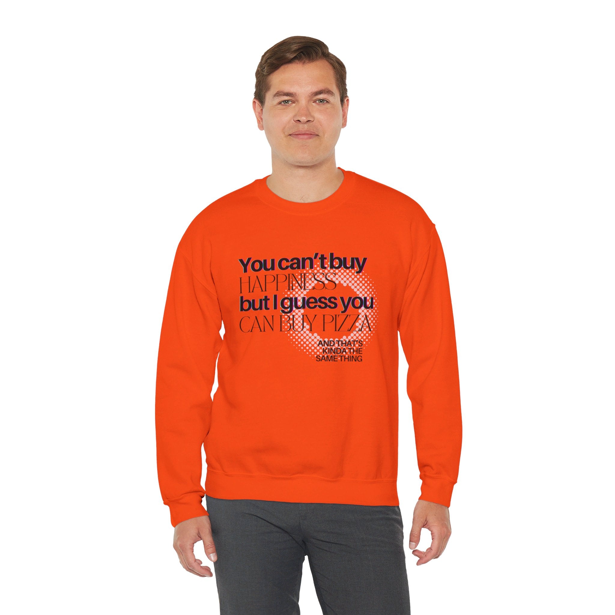 You Can't Buy Happiness But I Guess You Can Buy Pizza... Unisex Crewneck Sweatshirt