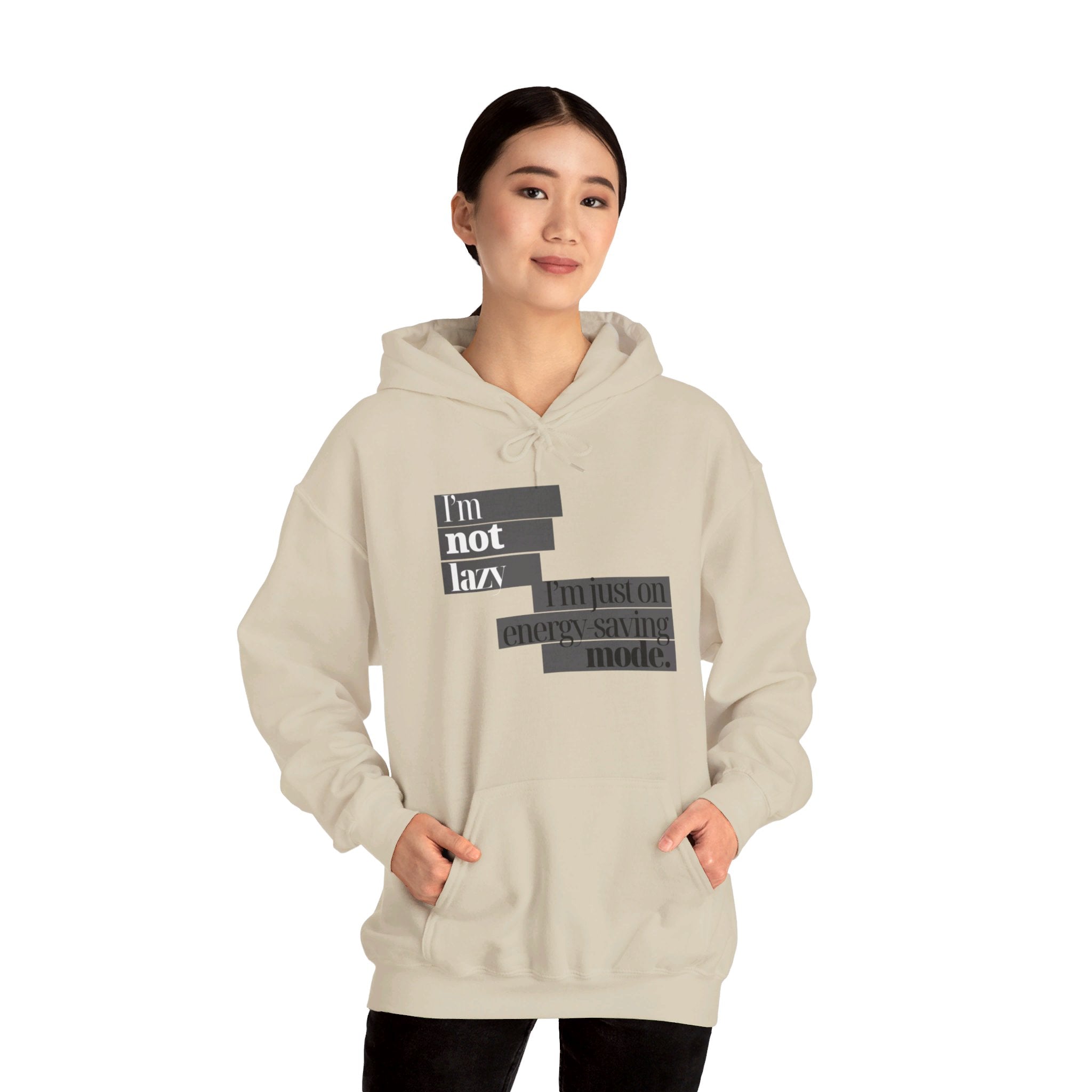 I'm Not Lazy, I'm Just On Energy Saving Mode Unisex Hooded Sweatshirt