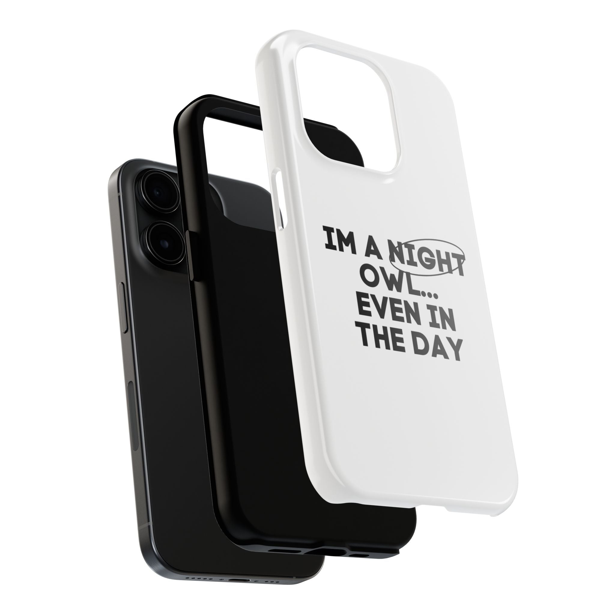 I'm A Night Owl... Even In The Day Tough Phone Cases