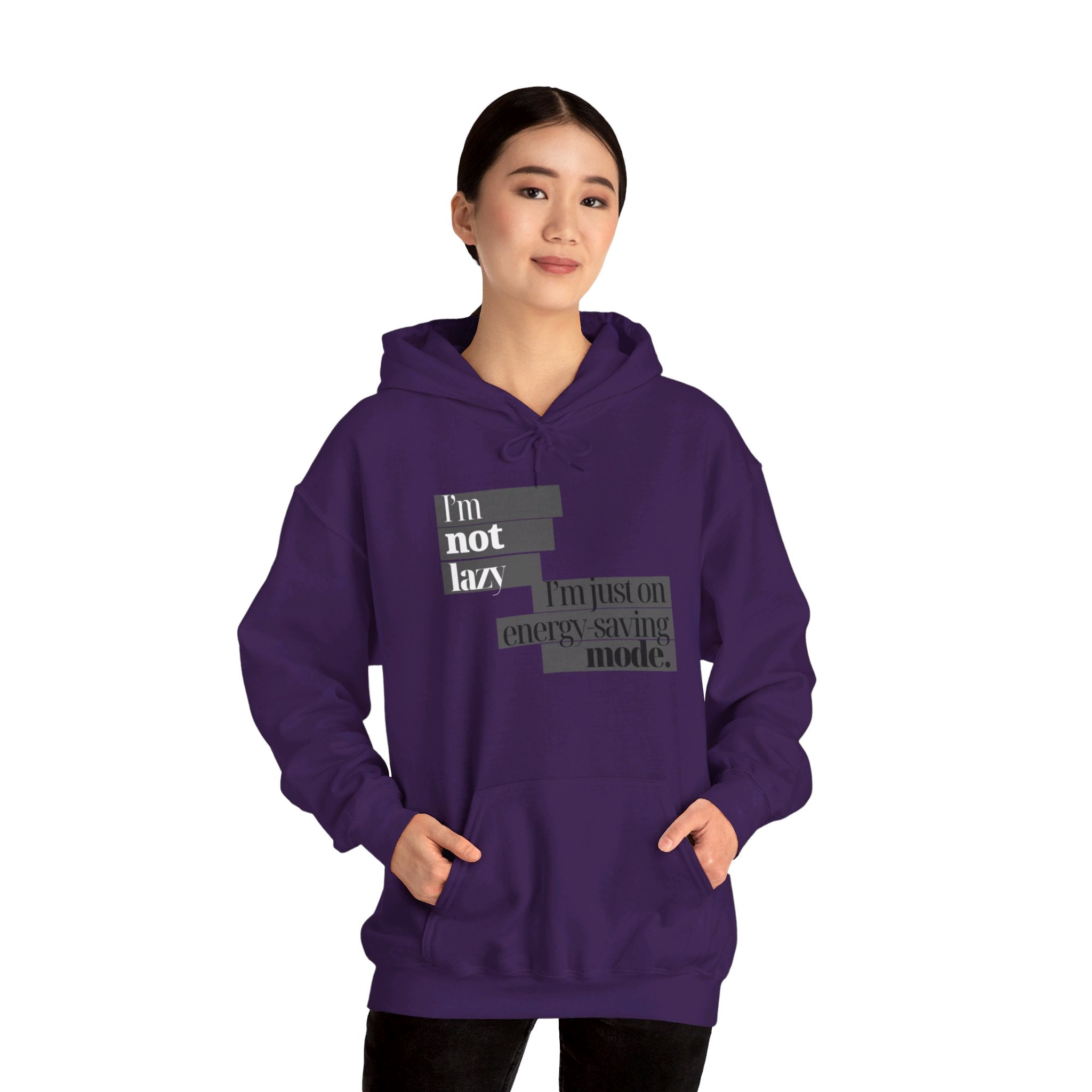 I'm Not Lazy, I'm Just On Energy Saving Mode Unisex Hooded Sweatshirt