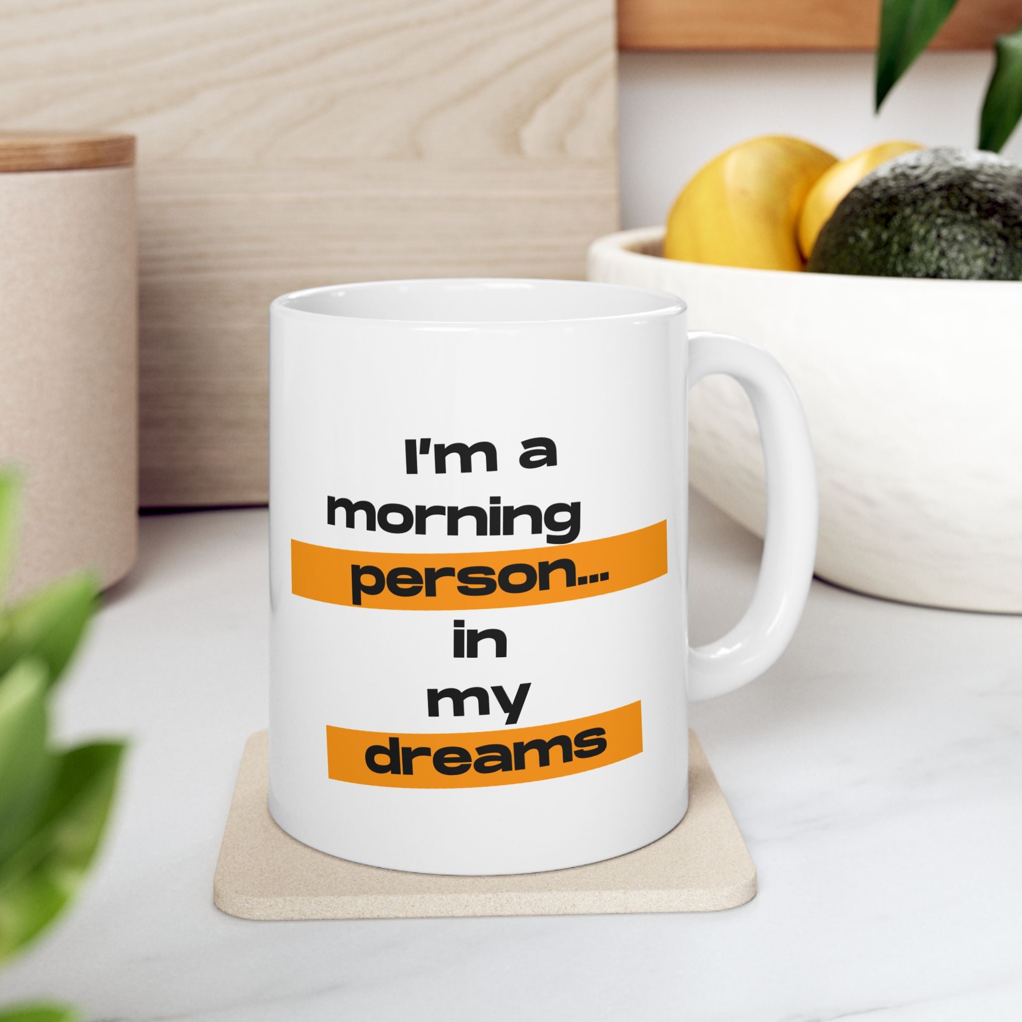 I'm A Morning Person... In My Dreams Ceramic Mug, (11oz, 15oz)