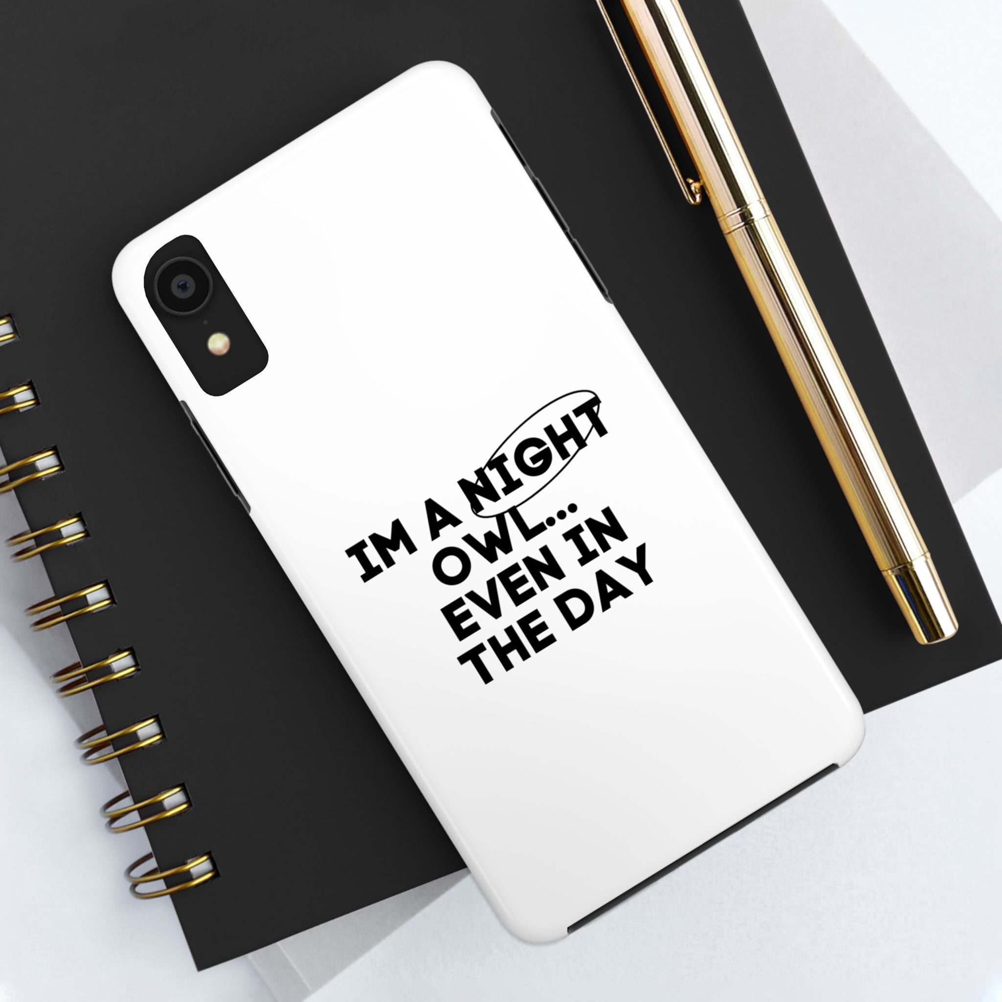 I'm A Night Owl... Even In The Day Tough Phone Cases