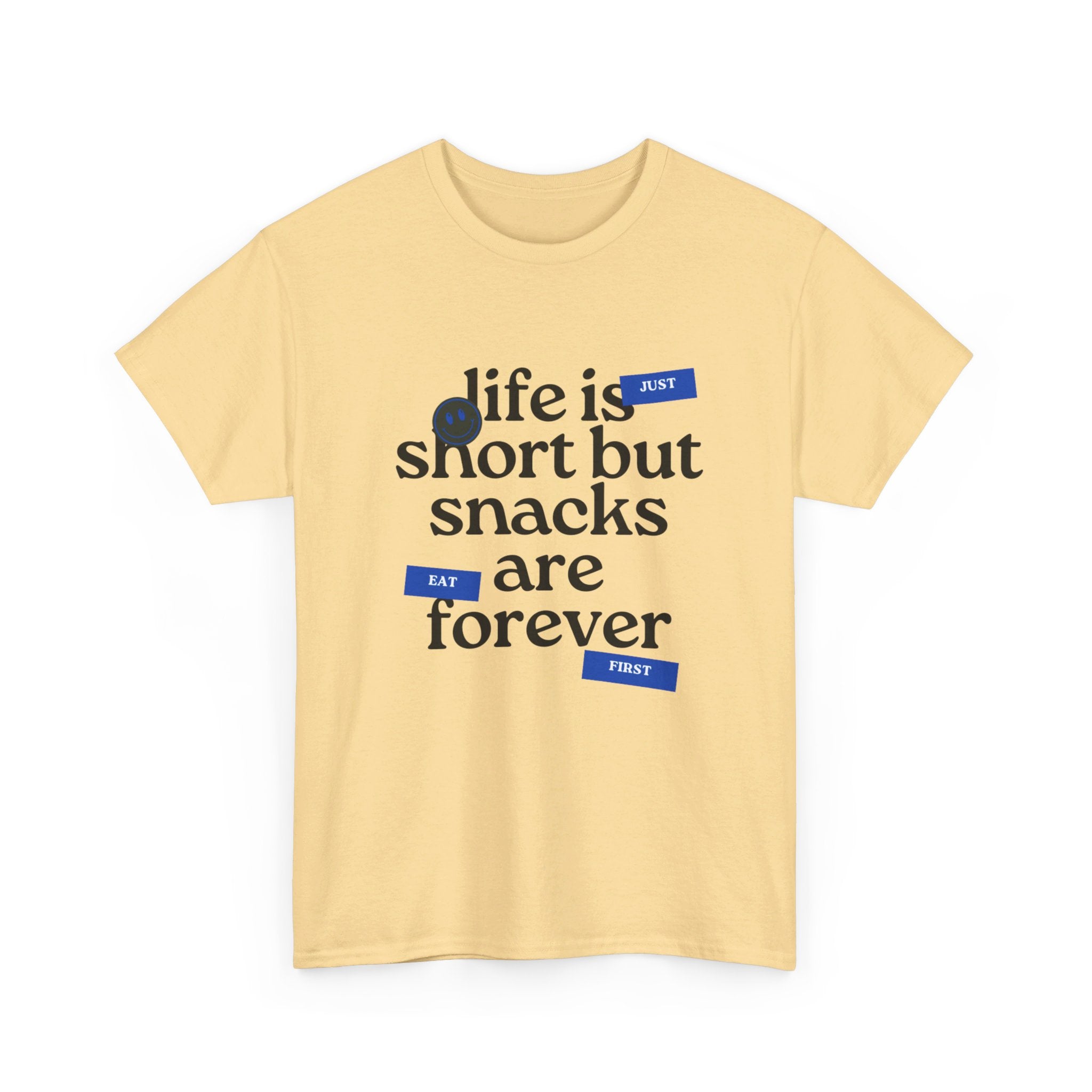 Life Is Short But Snacks Are Forever Unisex T-Shirt