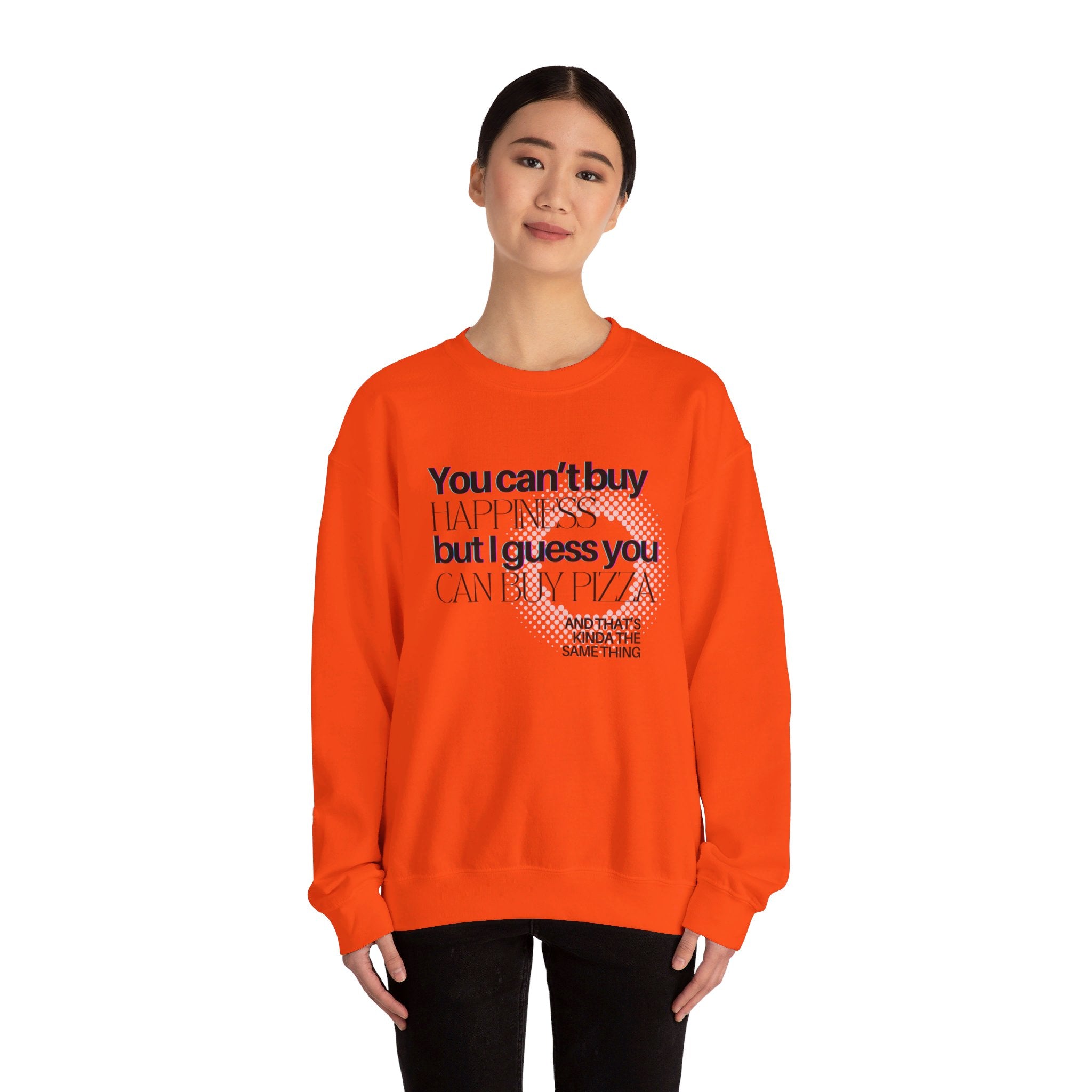 You Can't Buy Happiness But I Guess You Can Buy Pizza... Unisex Crewneck Sweatshirt