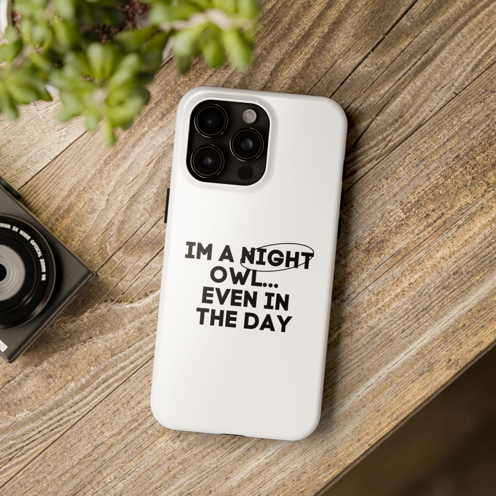 I'm A Night Owl... Even In The Day Tough Phone Cases