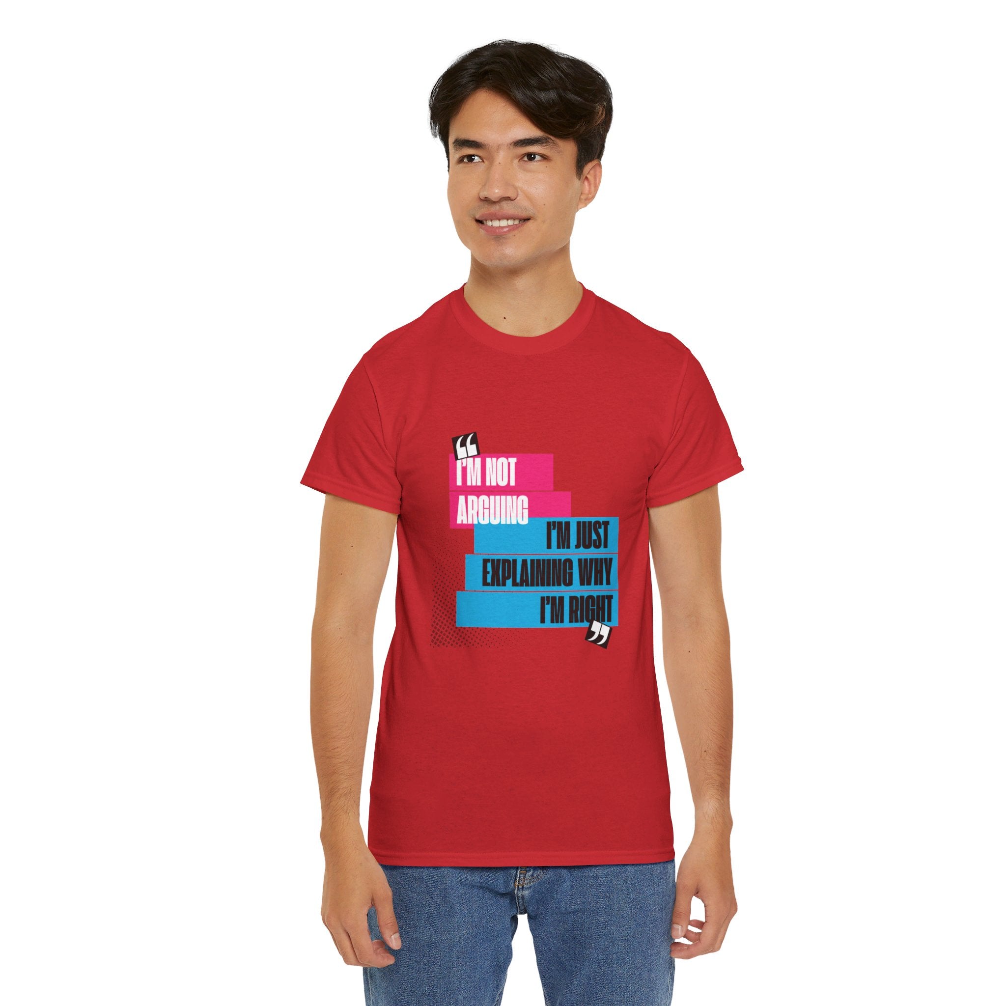 I'm Not Arguing, I'm Just Explaining Why I'm Right Unisex T-Shirt