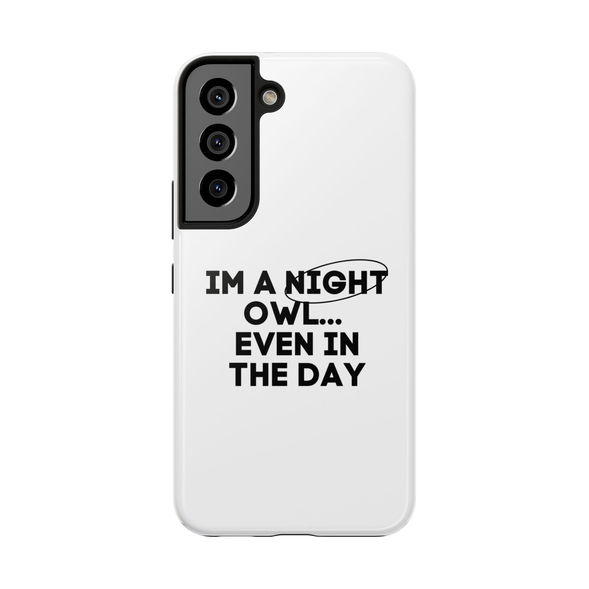 I'm A Night Owl... Even In The Day Tough Phone Cases