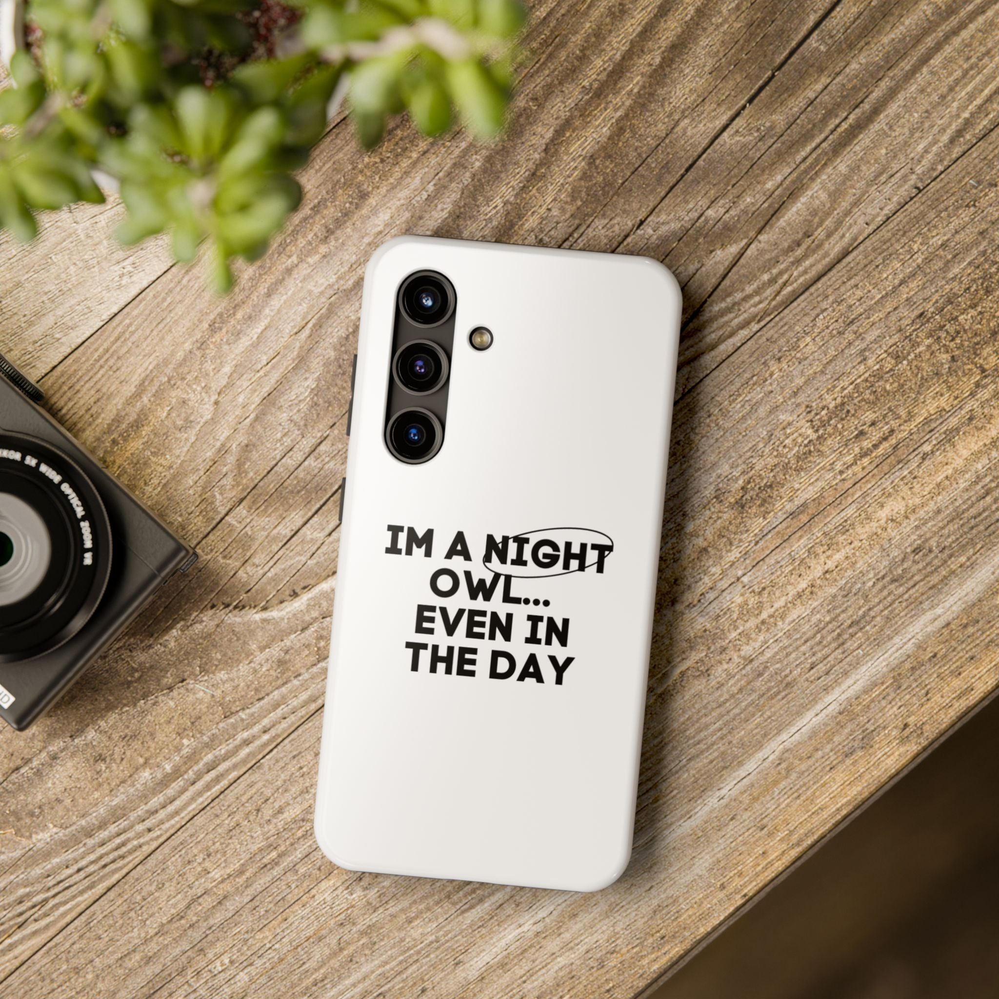 I'm A Night Owl... Even In The Day Tough Phone Cases