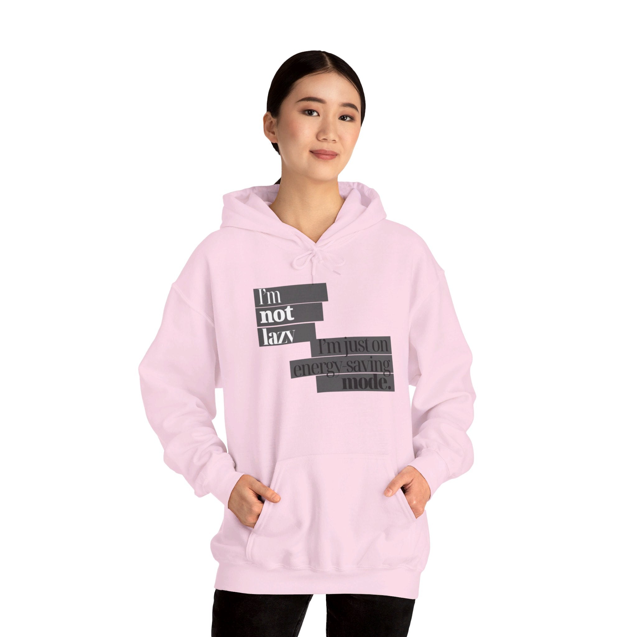 I'm Not Lazy, I'm Just On Energy Saving Mode Unisex Hooded Sweatshirt