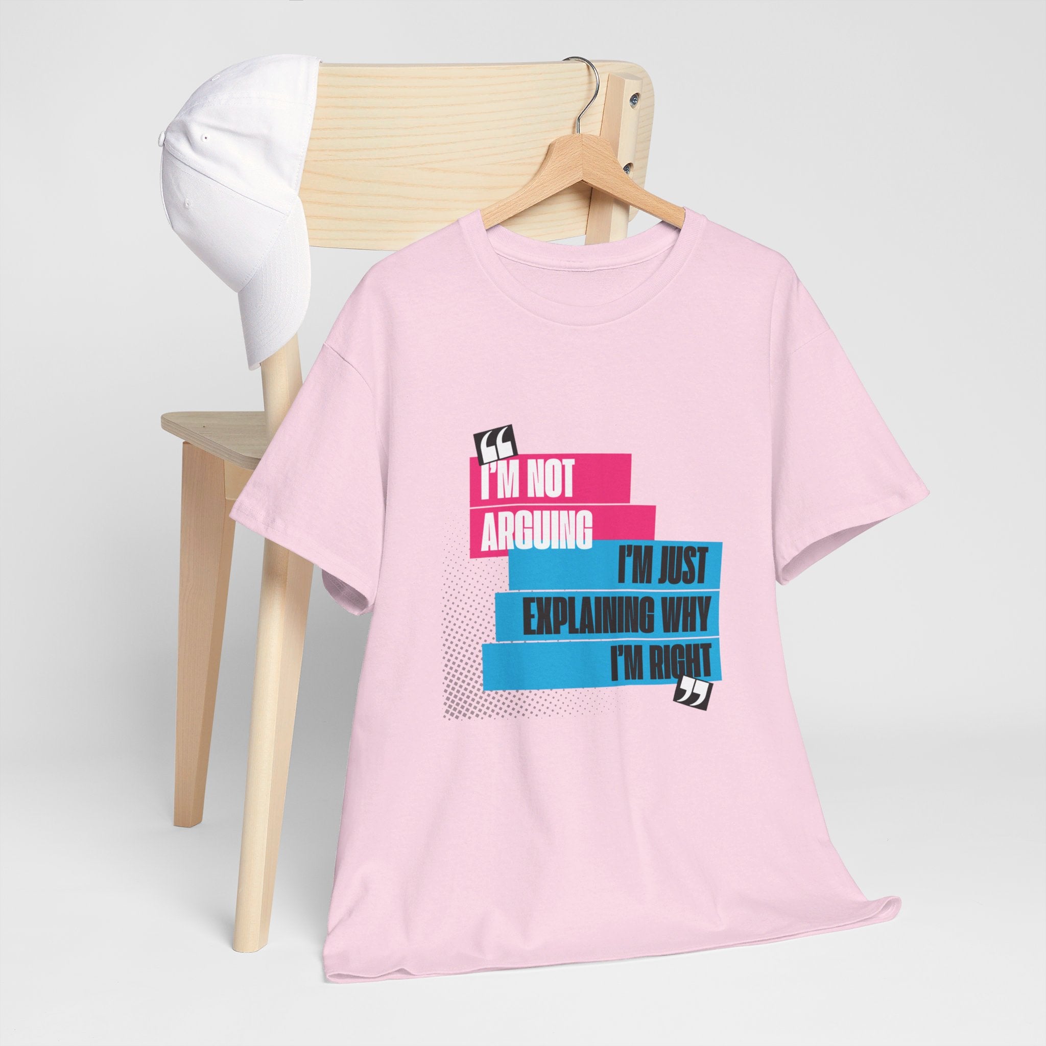 I'm Not Arguing, I'm Just Explaining Why I'm Right Unisex T-Shirt