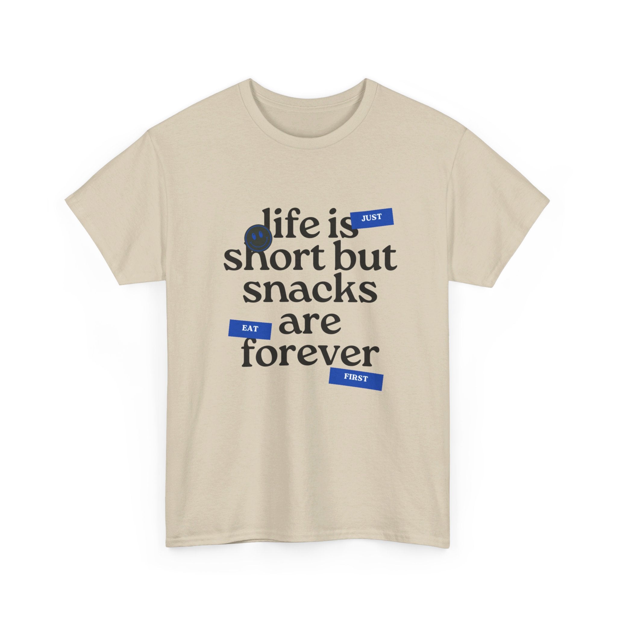 Life Is Short But Snacks Are Forever Unisex T-Shirt