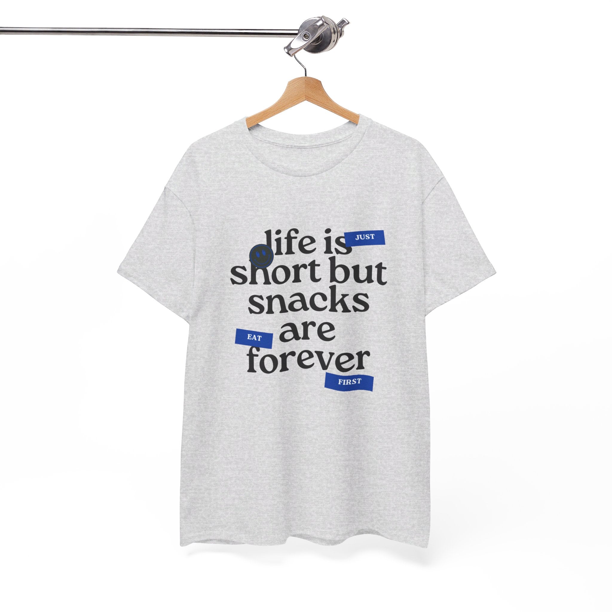 Life Is Short But Snacks Are Forever Unisex T-Shirt