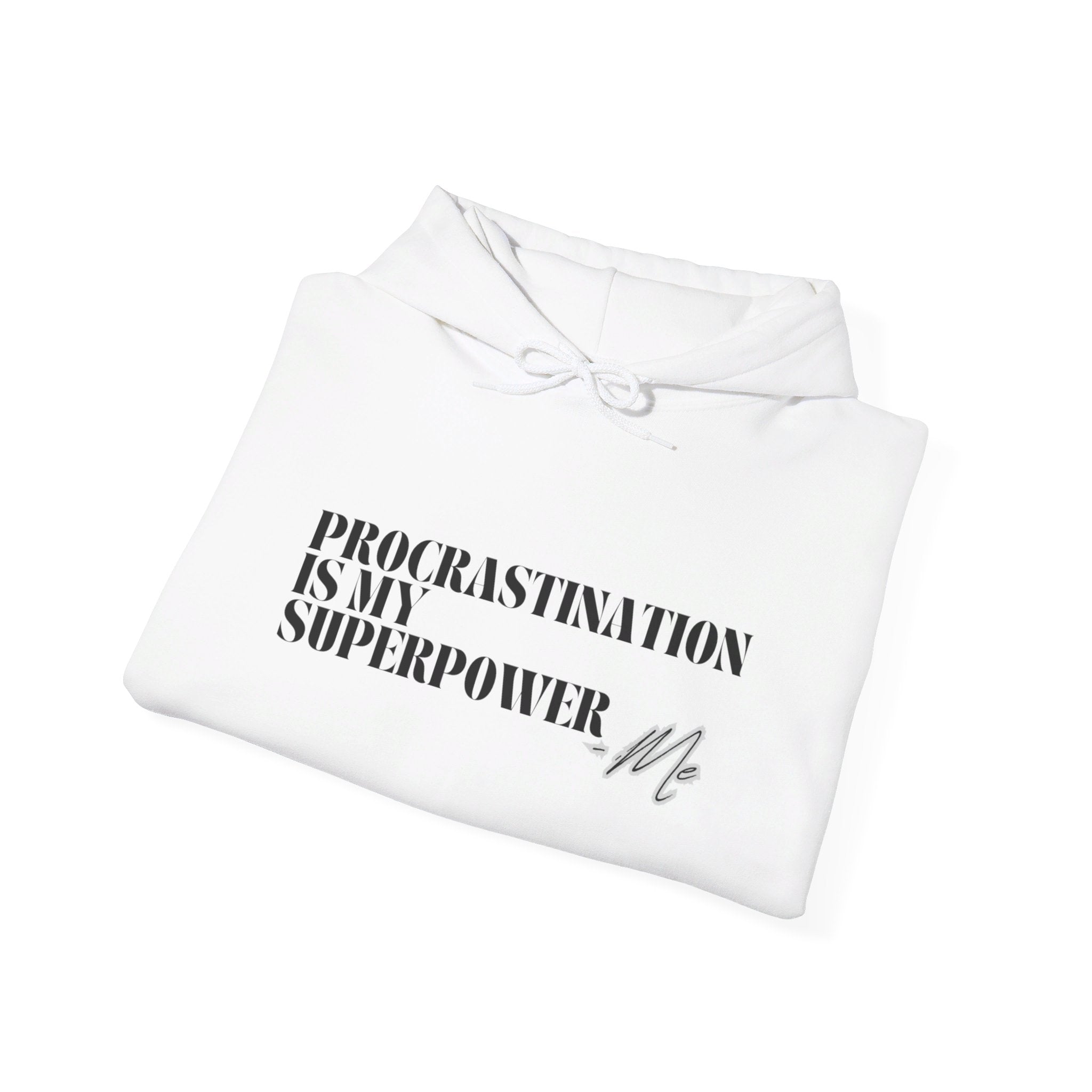 Procrastination Is My Superpower Unisex Hooded Sweatshirt