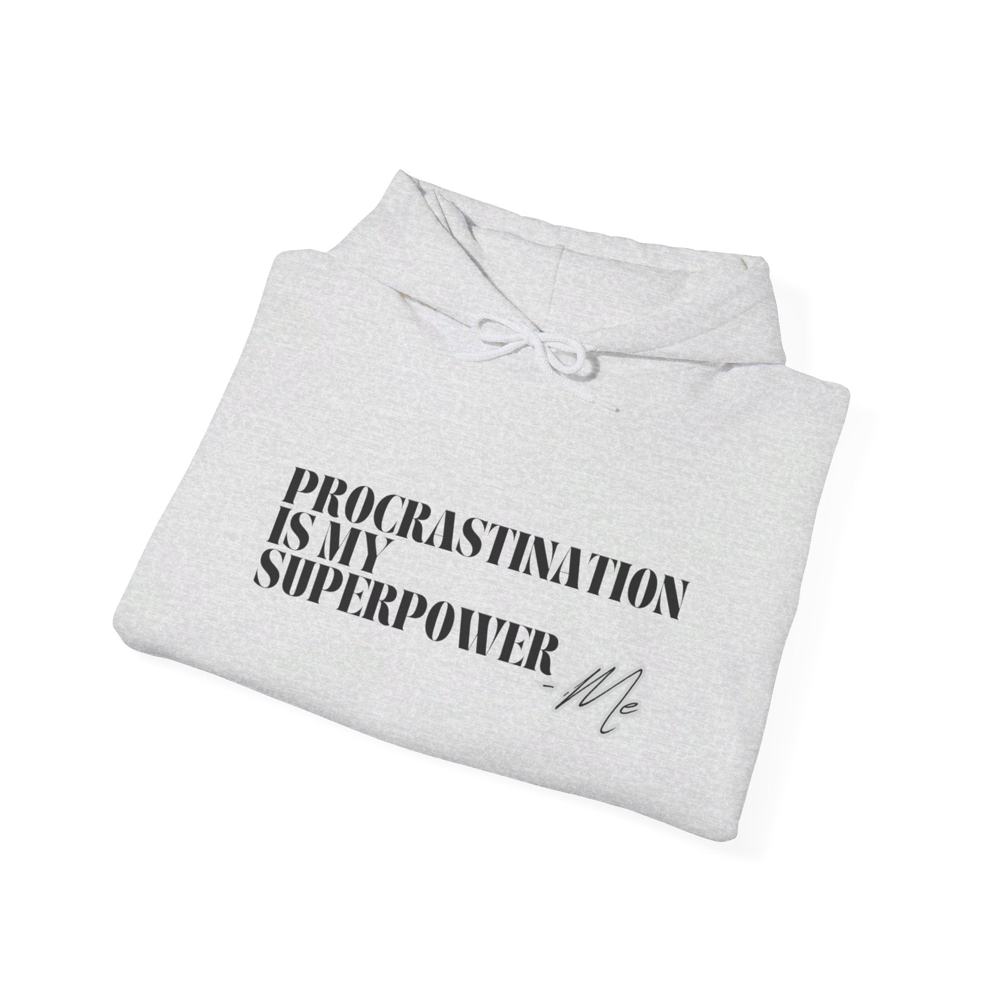 Procrastination Is My Superpower Unisex Hooded Sweatshirt