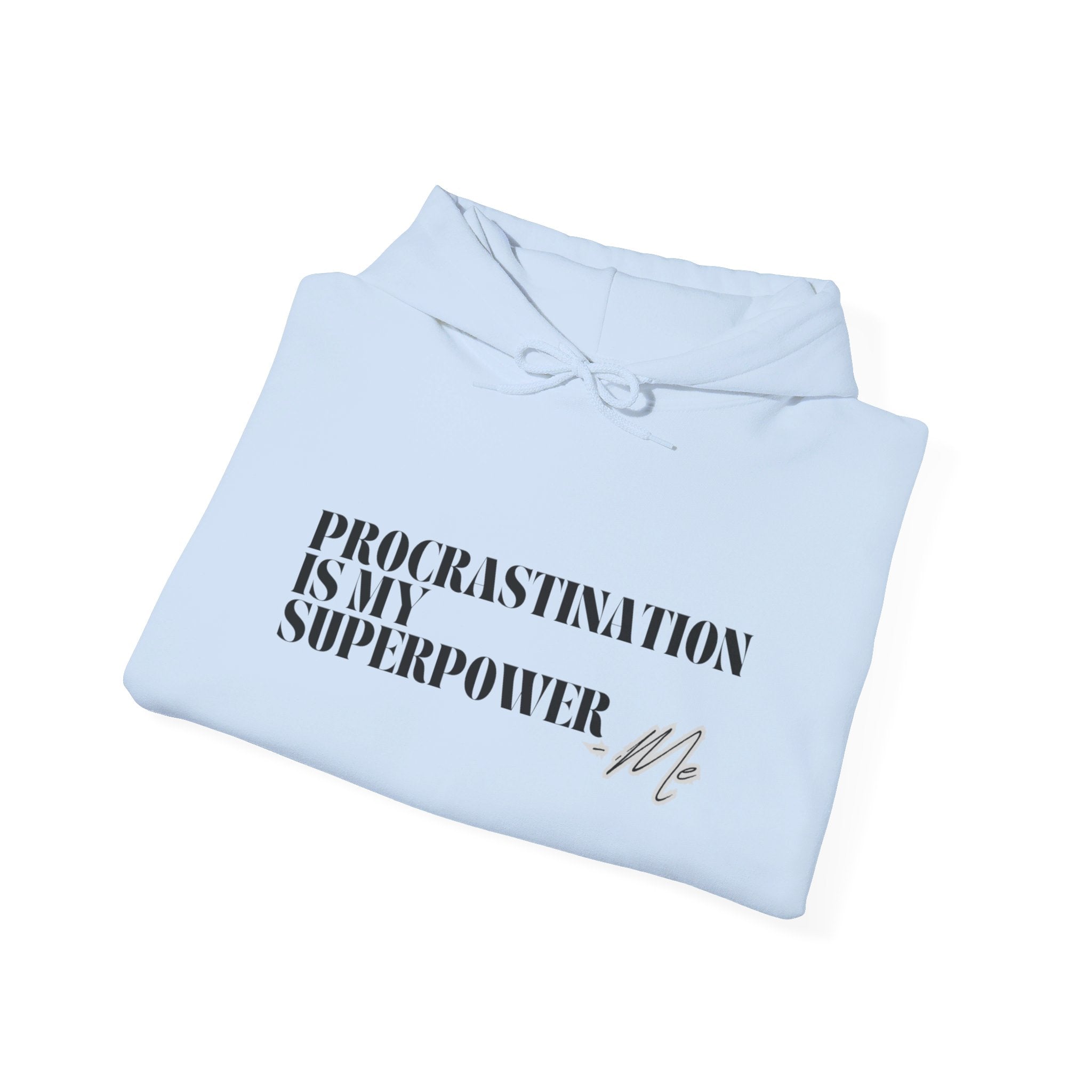 Procrastination Is My Superpower Unisex Hooded Sweatshirt