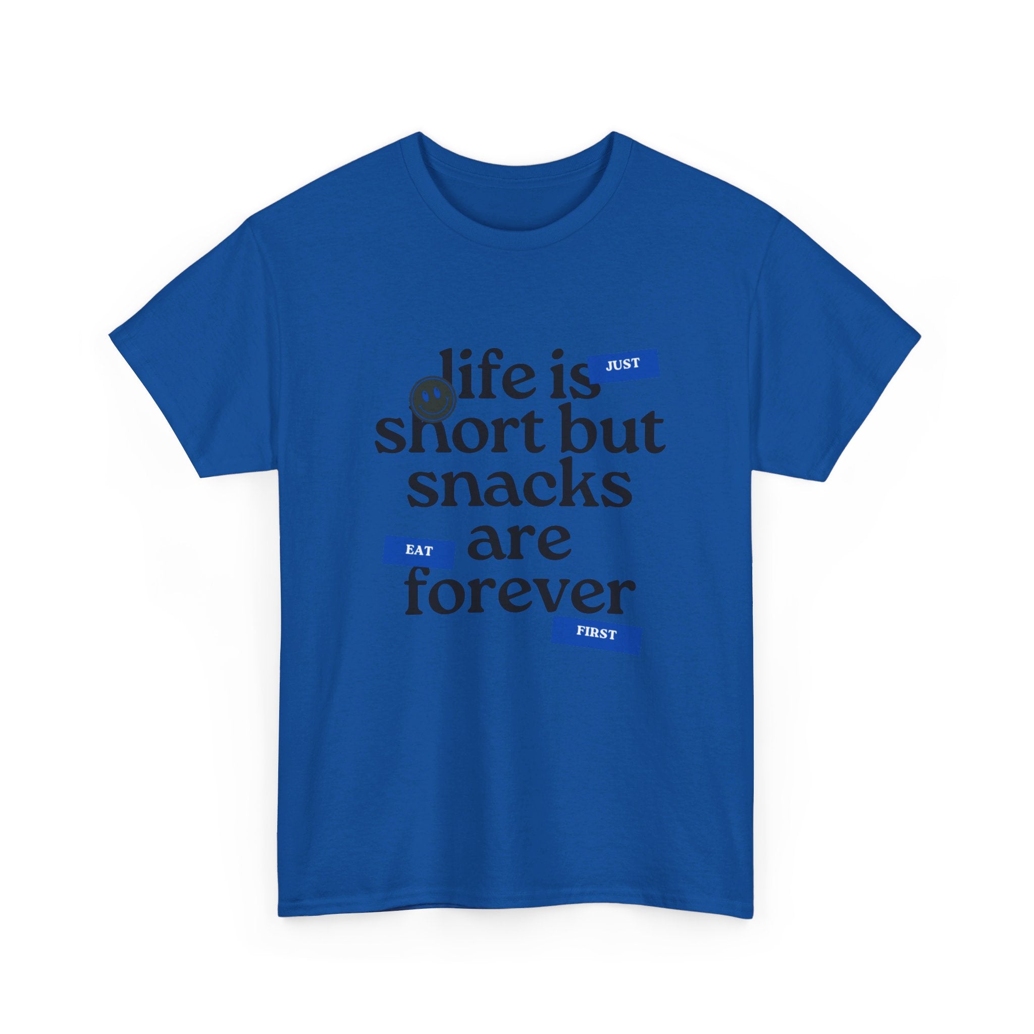 Life Is Short But Snacks Are Forever Unisex T-Shirt