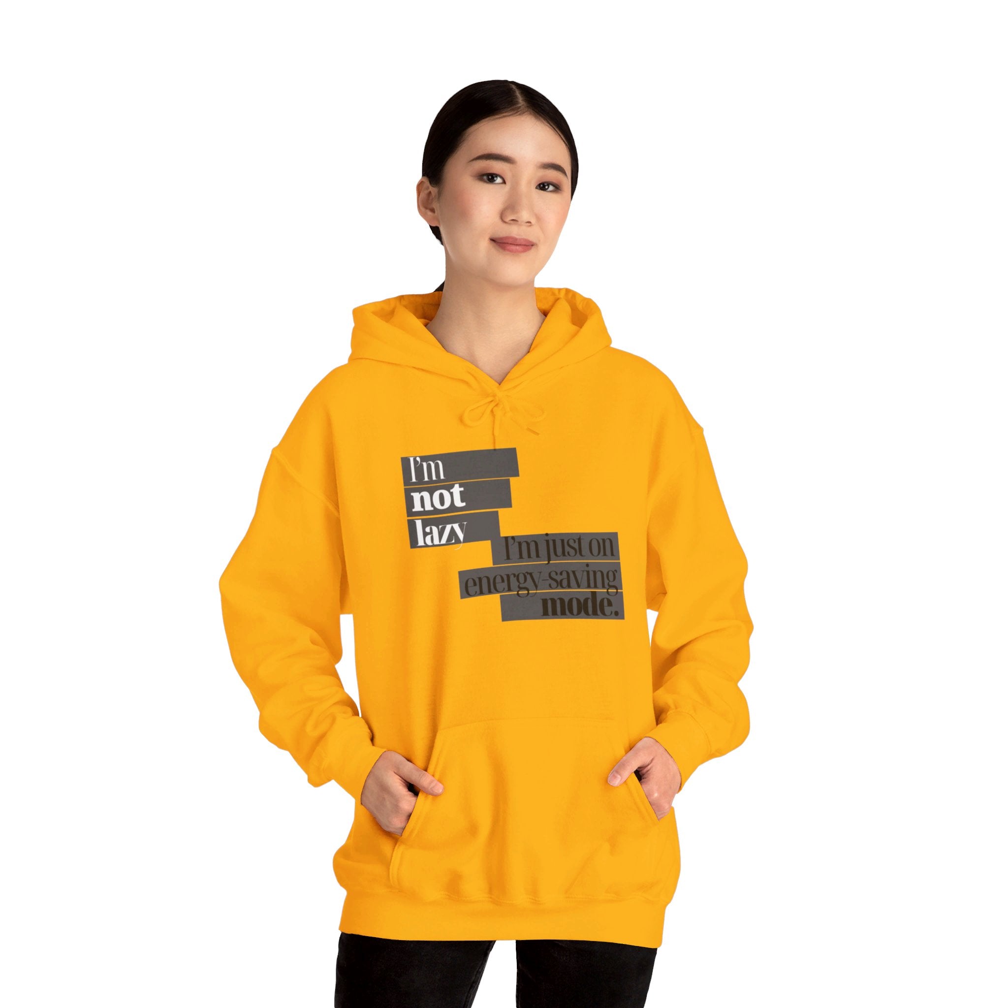 I'm Not Lazy, I'm Just On Energy Saving Mode Unisex Hooded Sweatshirt