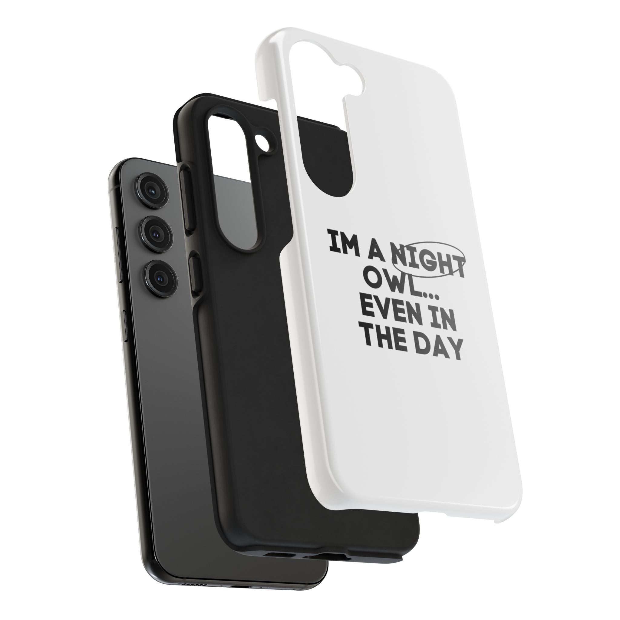 I'm A Night Owl... Even In The Day Tough Phone Cases