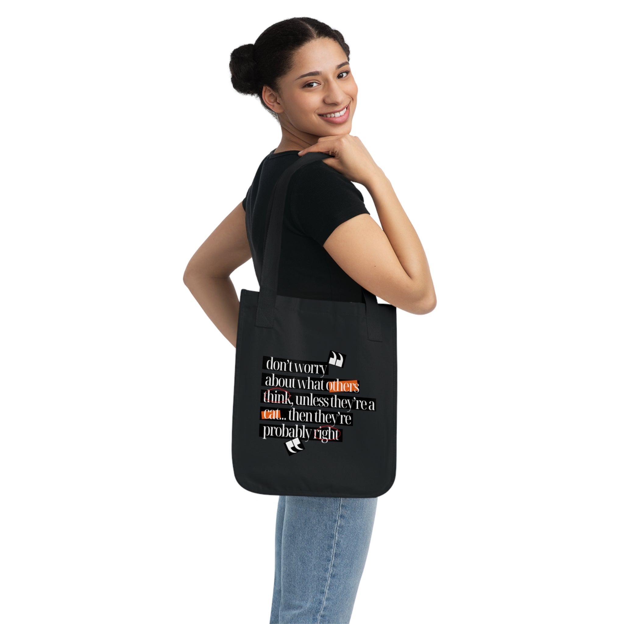 Don't Worry About What Others Think, Unless They're A Cat... Organic Canvas Tote Bag