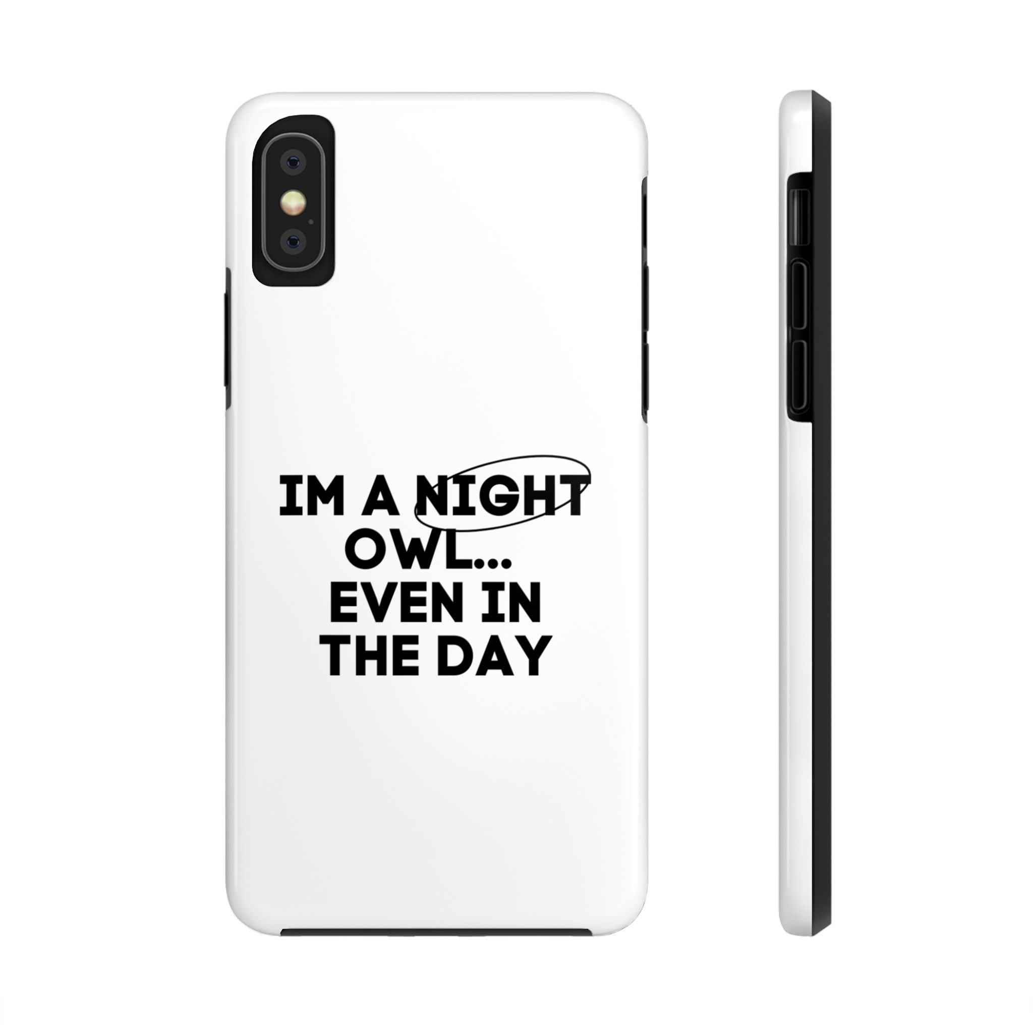 I'm A Night Owl... Even In The Day Tough Phone Cases