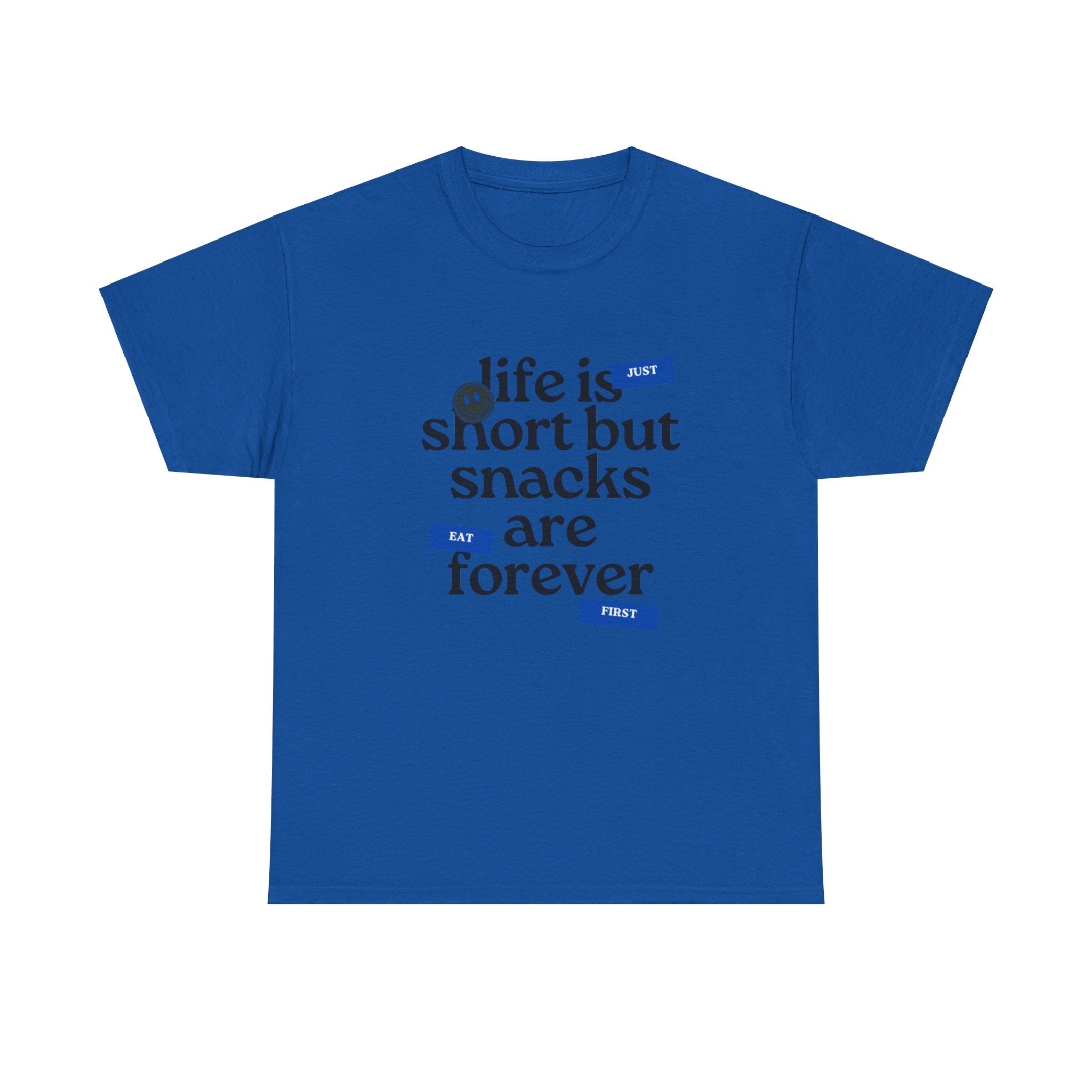 Life Is Short But Snacks Are Forever Unisex T-Shirt