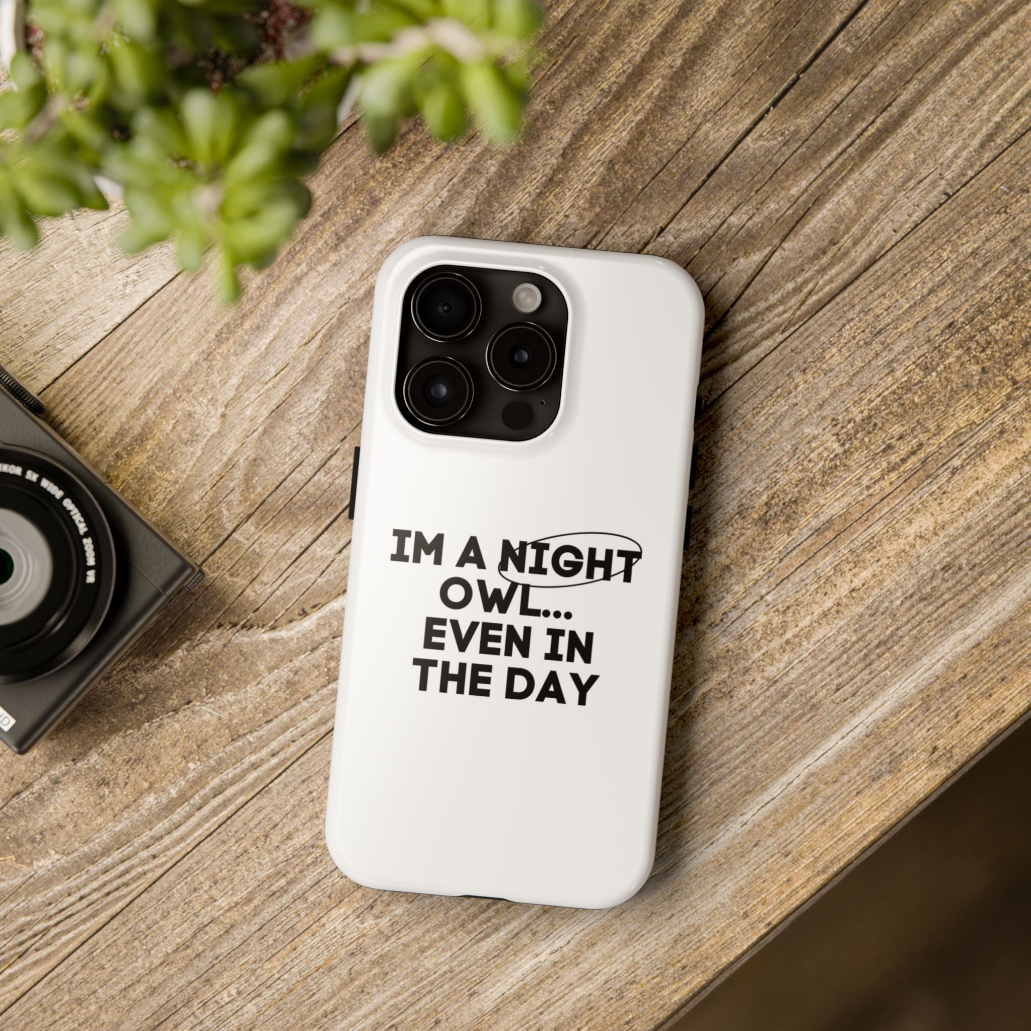 I'm A Night Owl... Even In The Day Tough Phone Cases