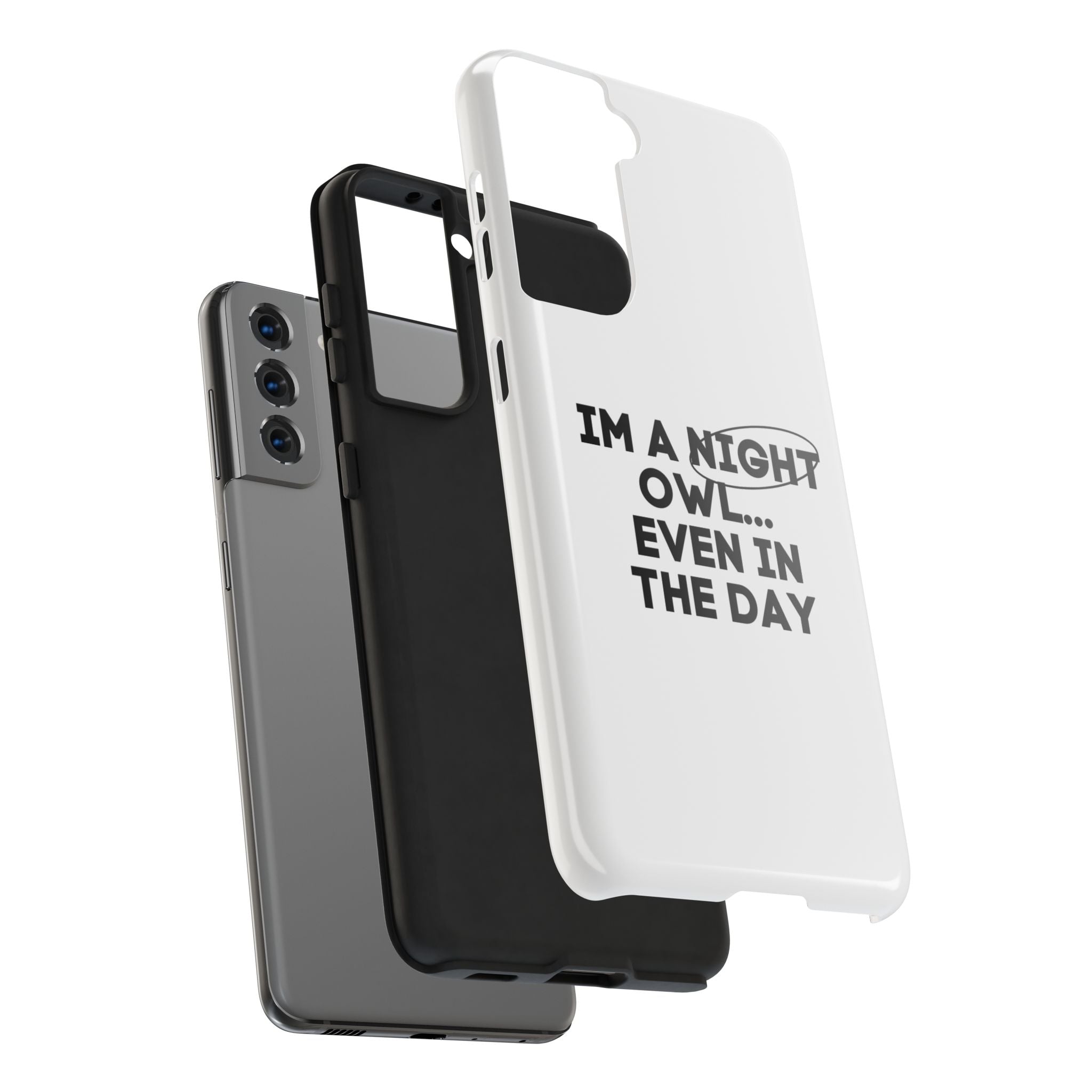 I'm A Night Owl... Even In The Day Tough Phone Cases