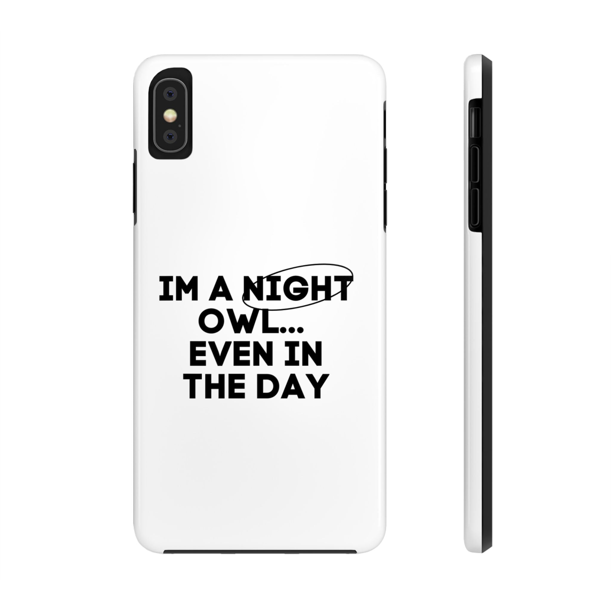 I'm A Night Owl... Even In The Day Tough Phone Cases