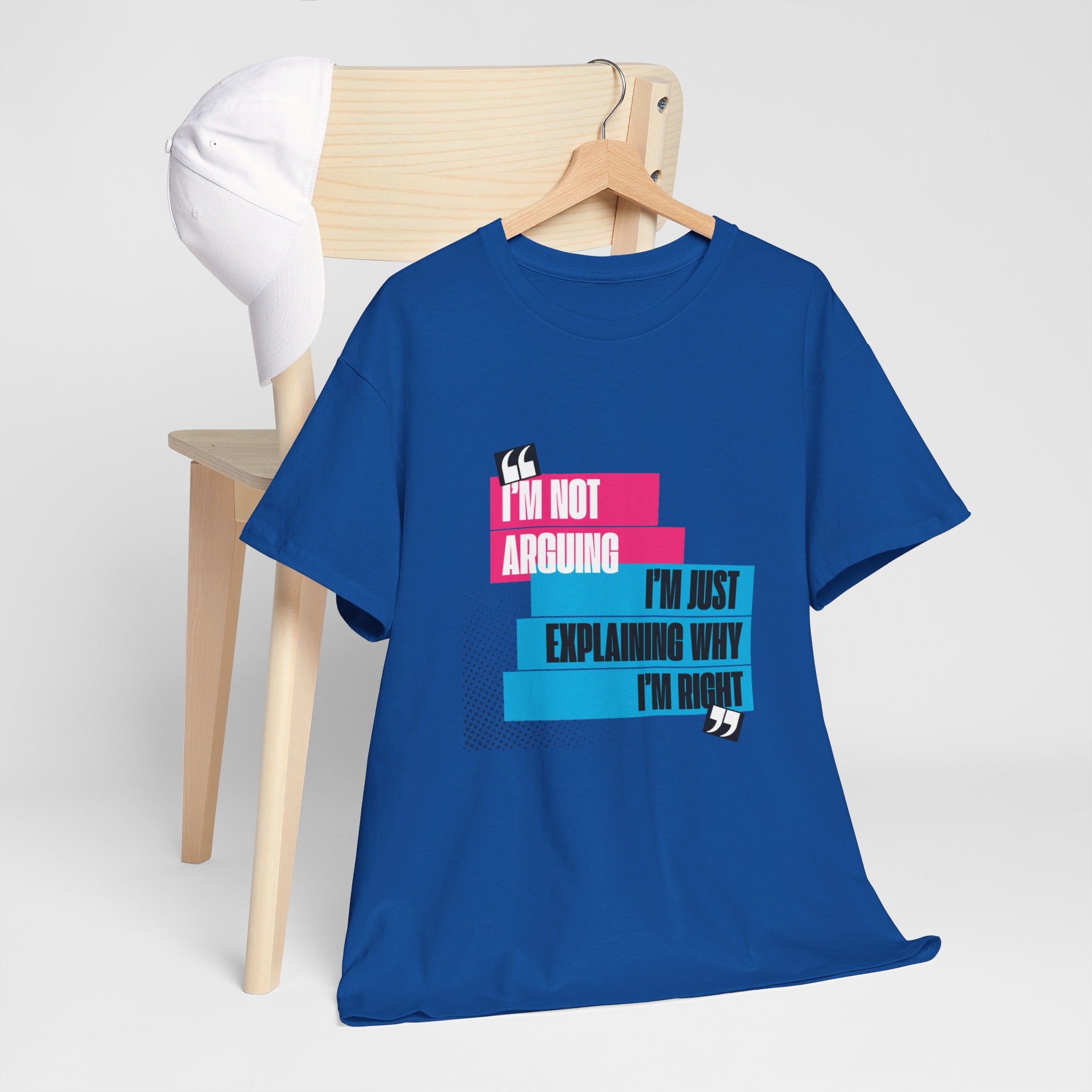 I'm Not Arguing, I'm Just Explaining Why I'm Right Unisex T-Shirt