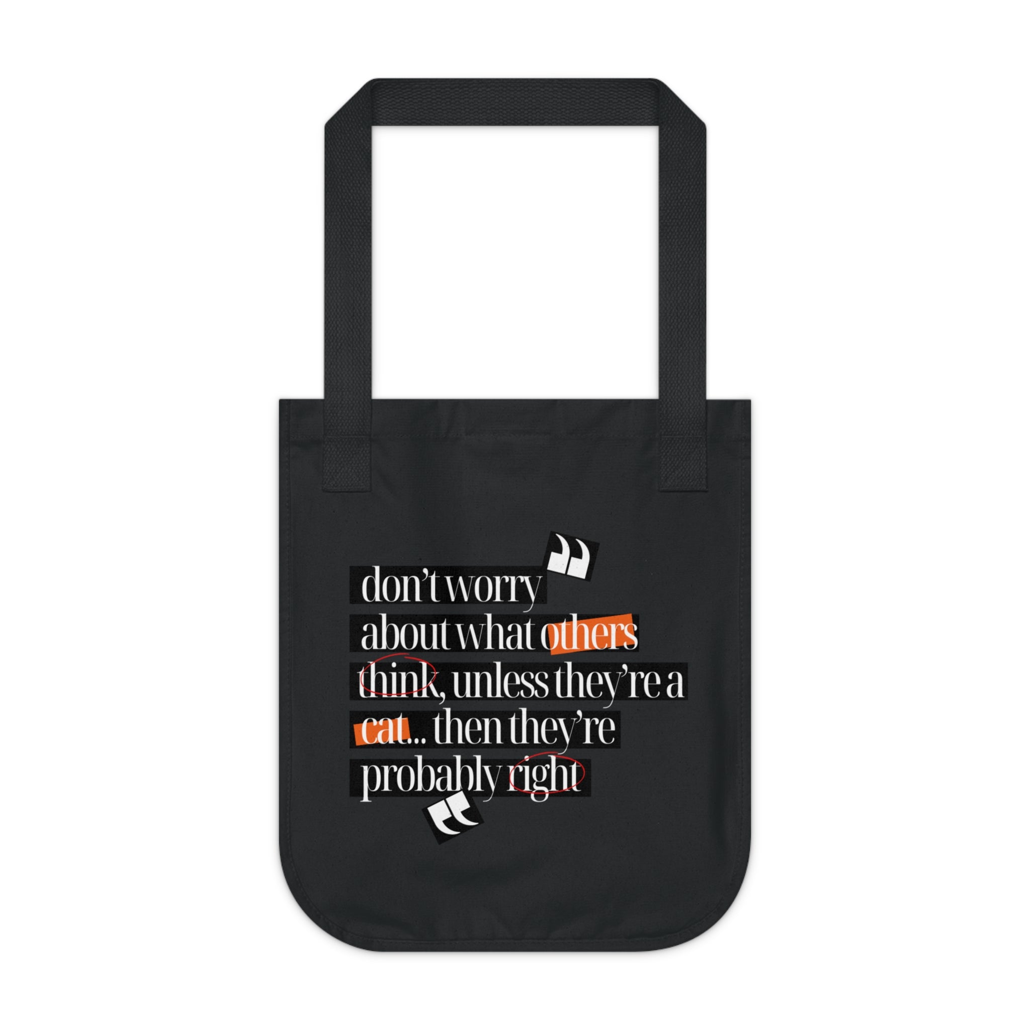 Don't Worry About What Others Think, Unless They're A Cat... Organic Canvas Tote Bag